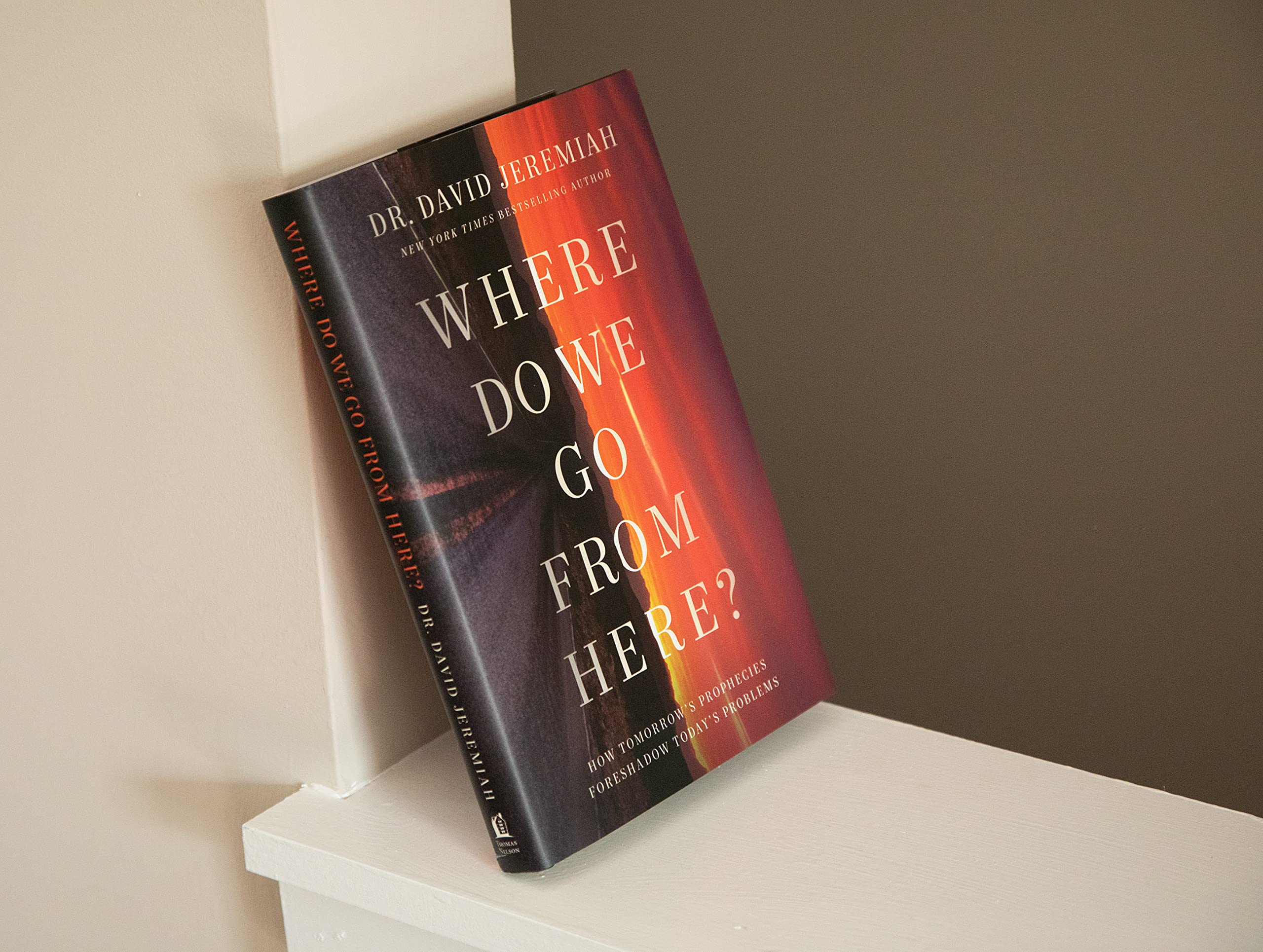 Where Do We Go from Here?: How Tomorrow's Prophecies Foreshadow Today's Problems,New