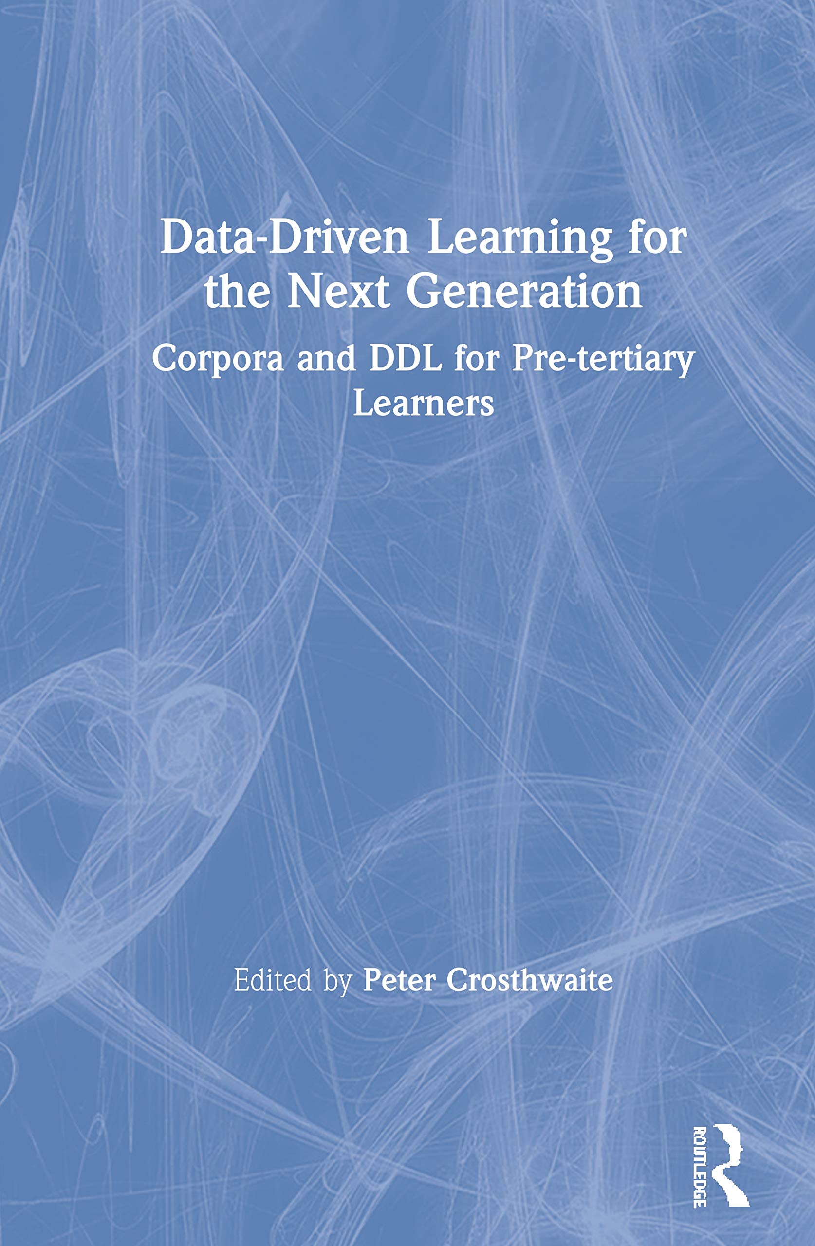 DataDriven Learning for the Next Generation: Corpora and DDL for Pretertiary Learners,Used