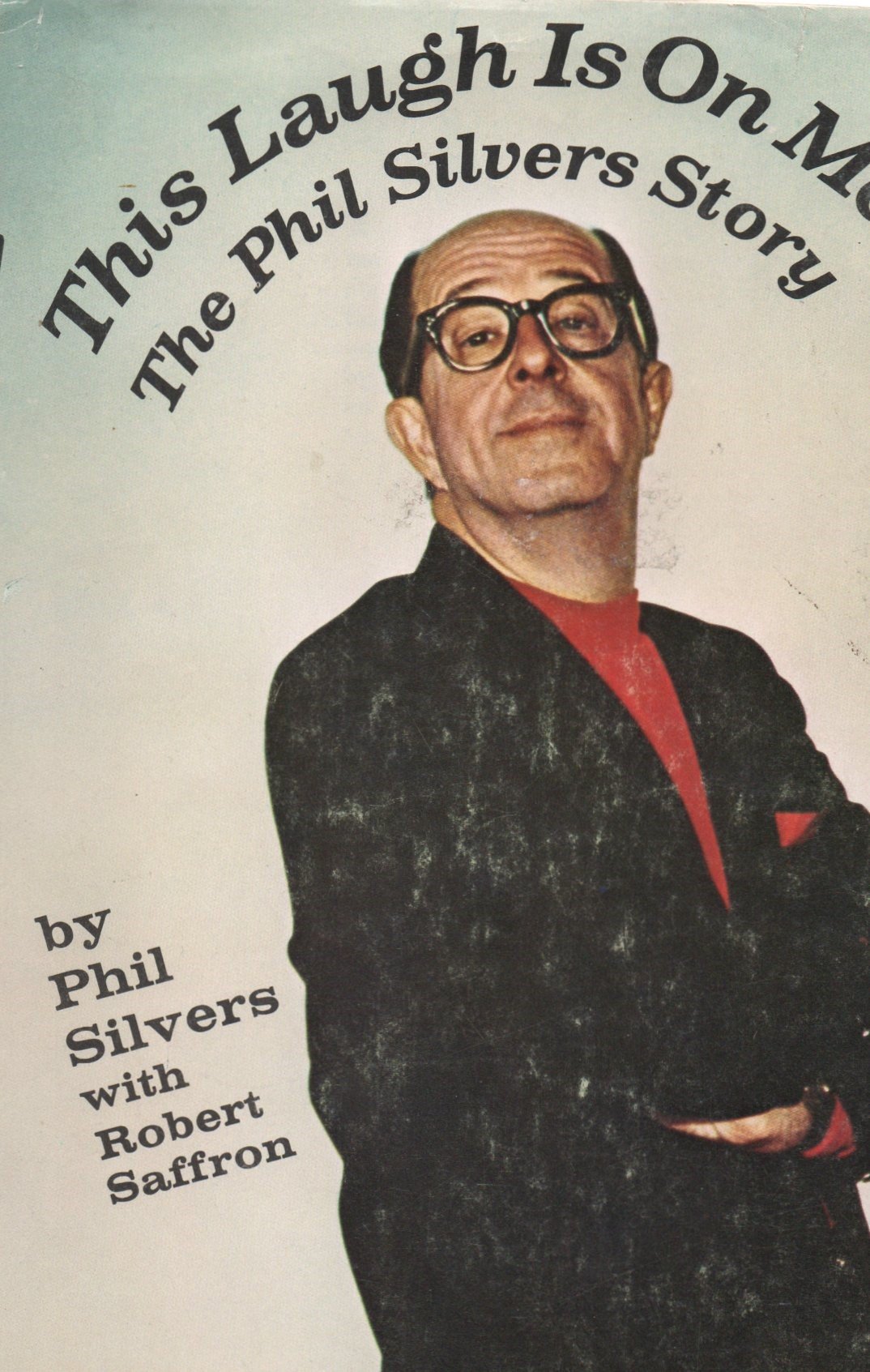 This Laugh Is on Me: The Phil Silvers Story,New