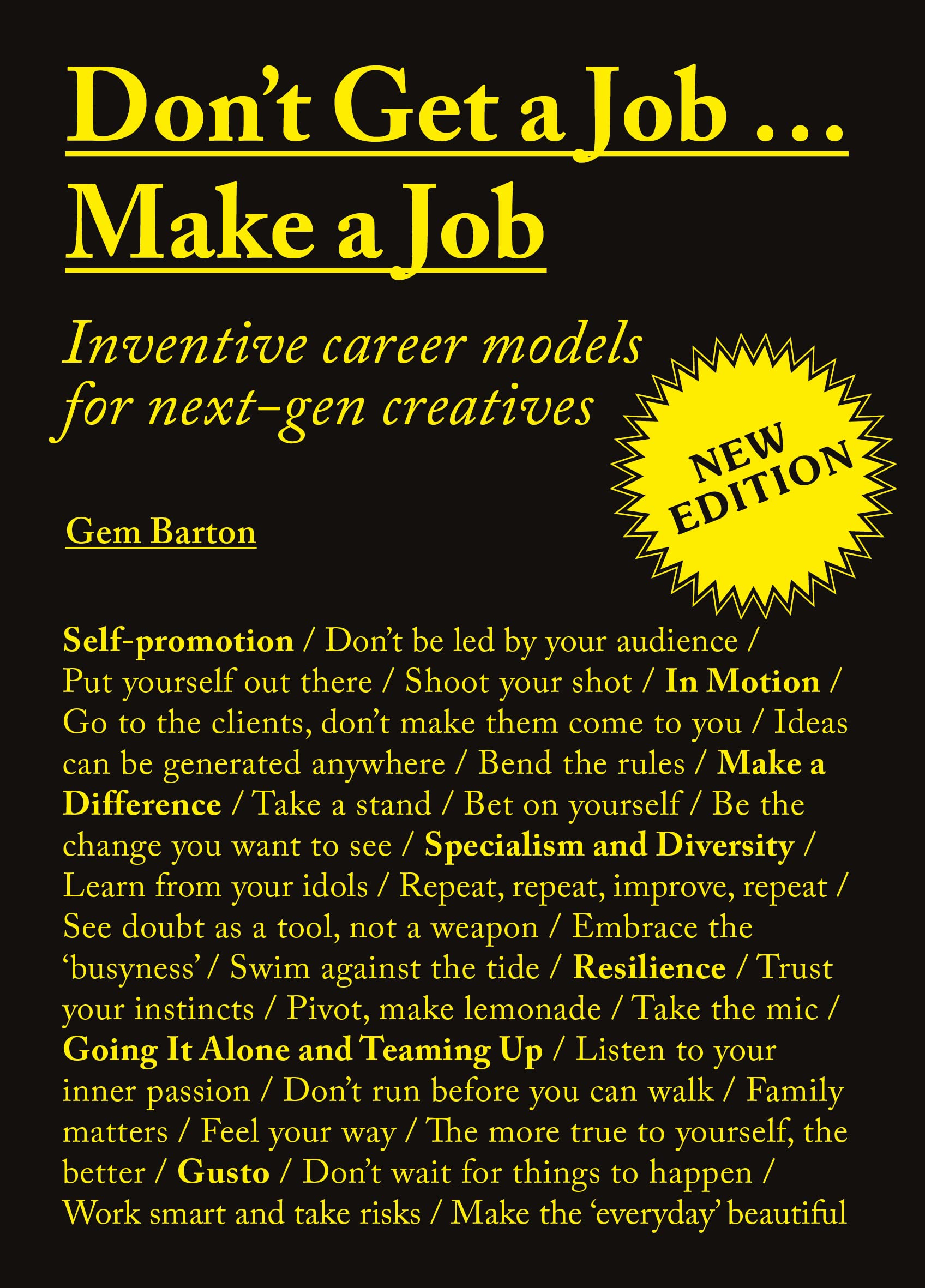 Don'T Get A Jobmake A Job New Edition: Inventive Career Models For Nextgen Creatives,New