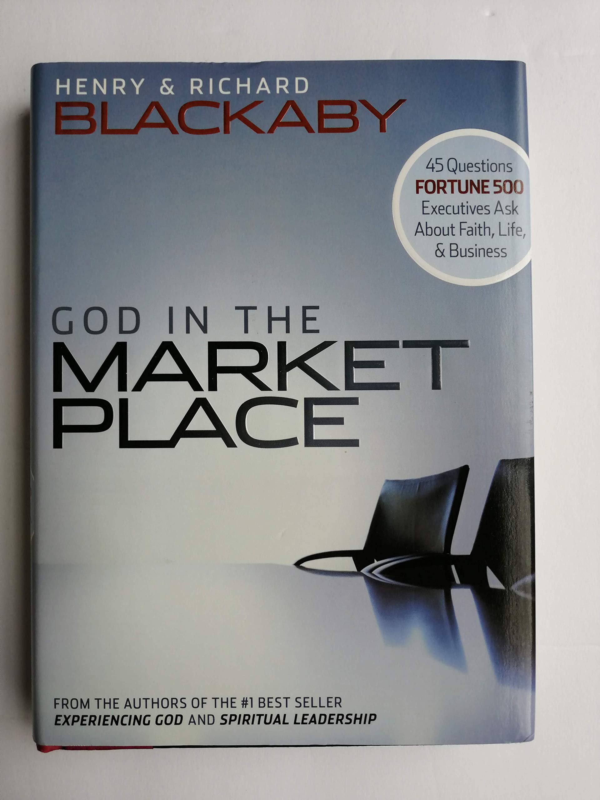 God In The Marketplace: 45 Questions Fortune 500 Executives Ask About Faith, Life, And Business,New