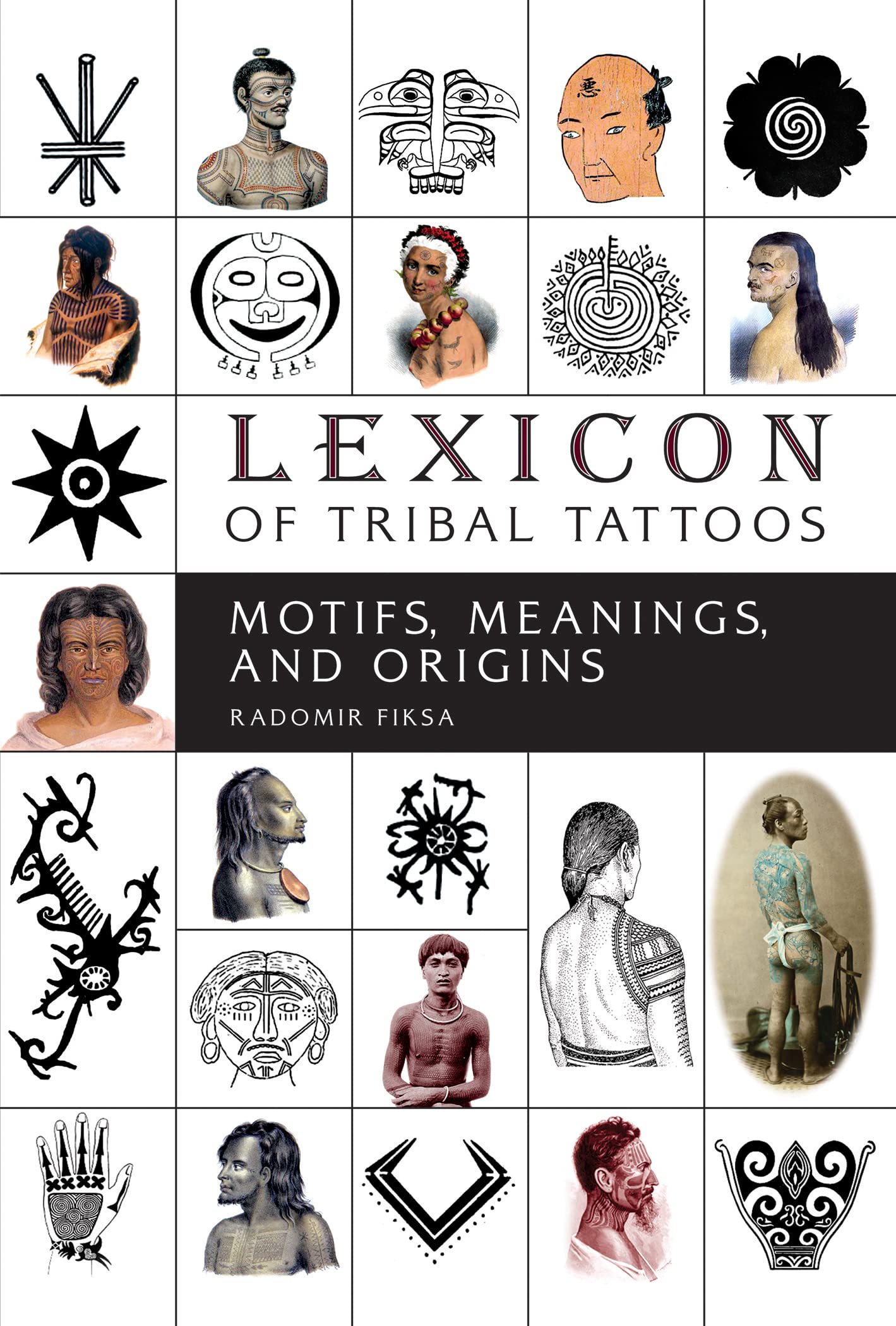 Lexicon of Tribal Tattoos: Motifs, Meanings, and Origins,Used