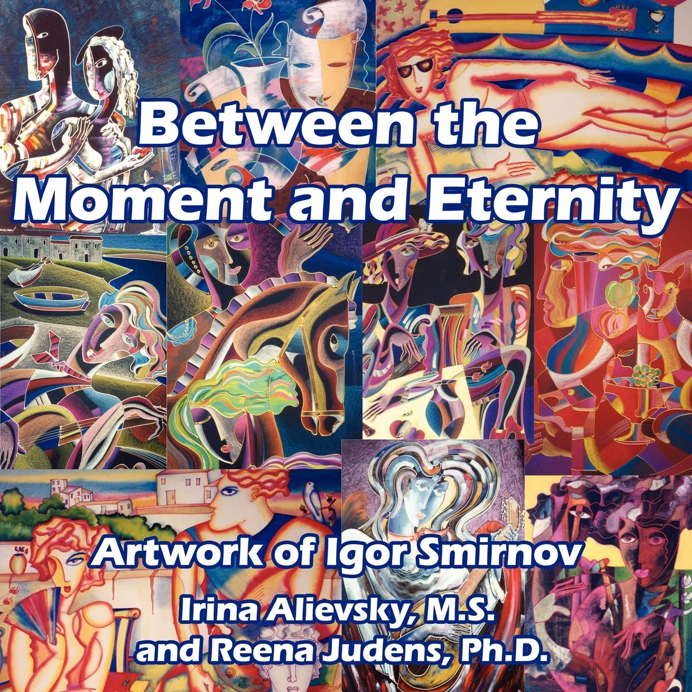 Between The Moment And Eternity: Artwork Of Igor Smirnov,New