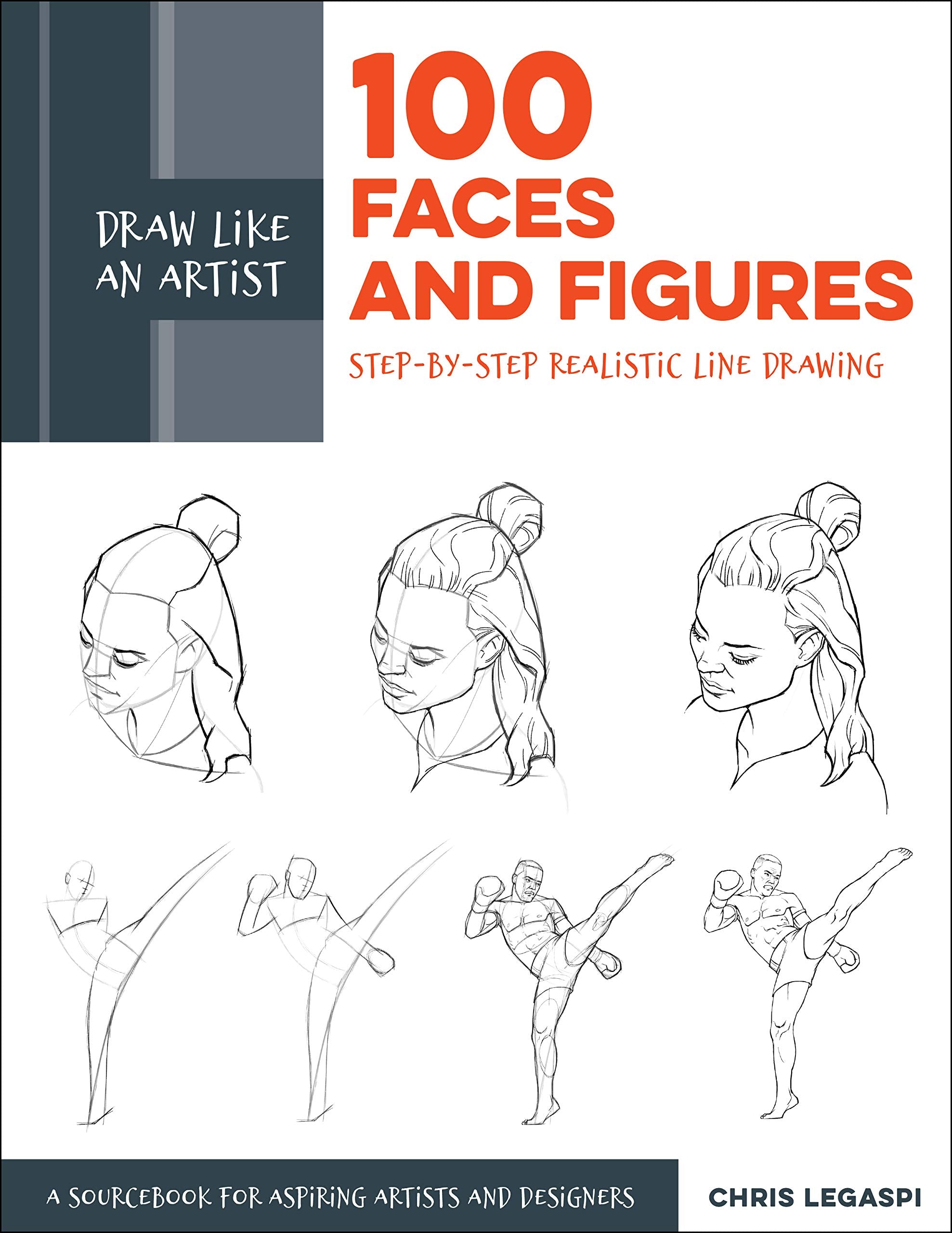 Draw Like An Artist: 100 Faces And Figures: Stepbystep Realistic Line Drawing *A Sketching Guide For Aspiring Artists And Desi