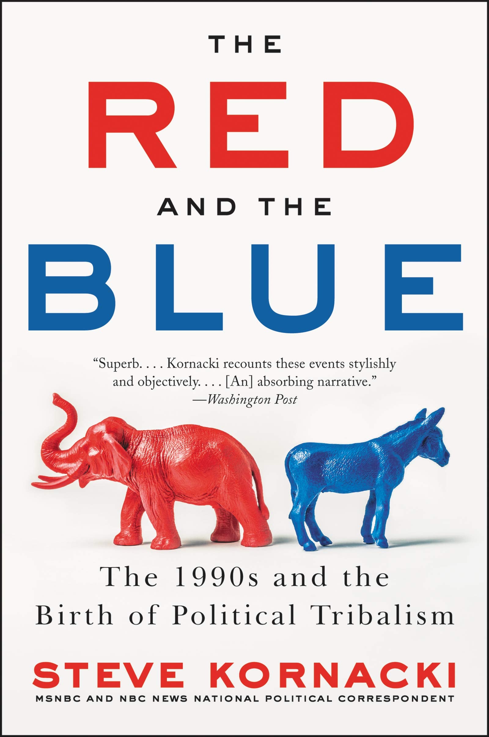 The Red And The Blue: The 1990S And The Birth Of Political Tribalism,Used