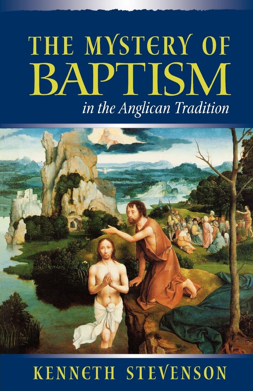 The Mystery Of Baptism In The Anglican Tradition,Used
