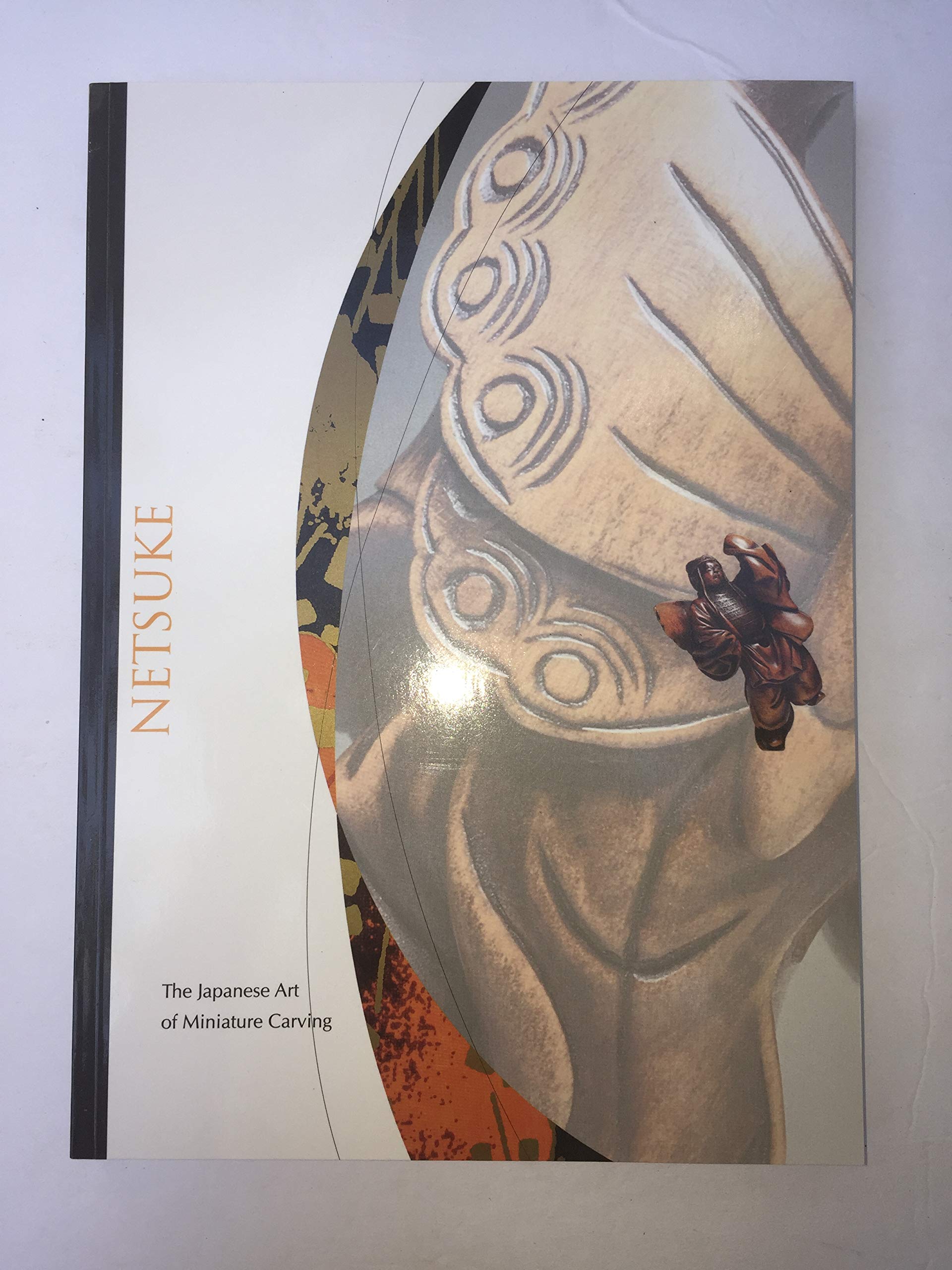 Netsuke: The Japanese Art of Miniature Carving,Used