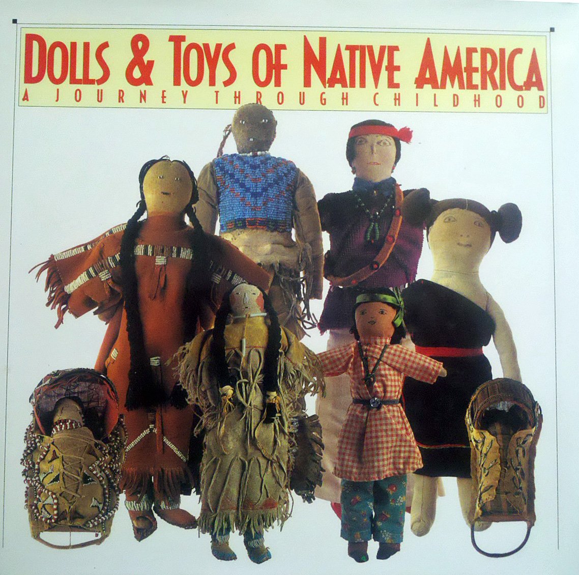 Dolls & Toys Of Native America: A Journey Through Childhood,Used