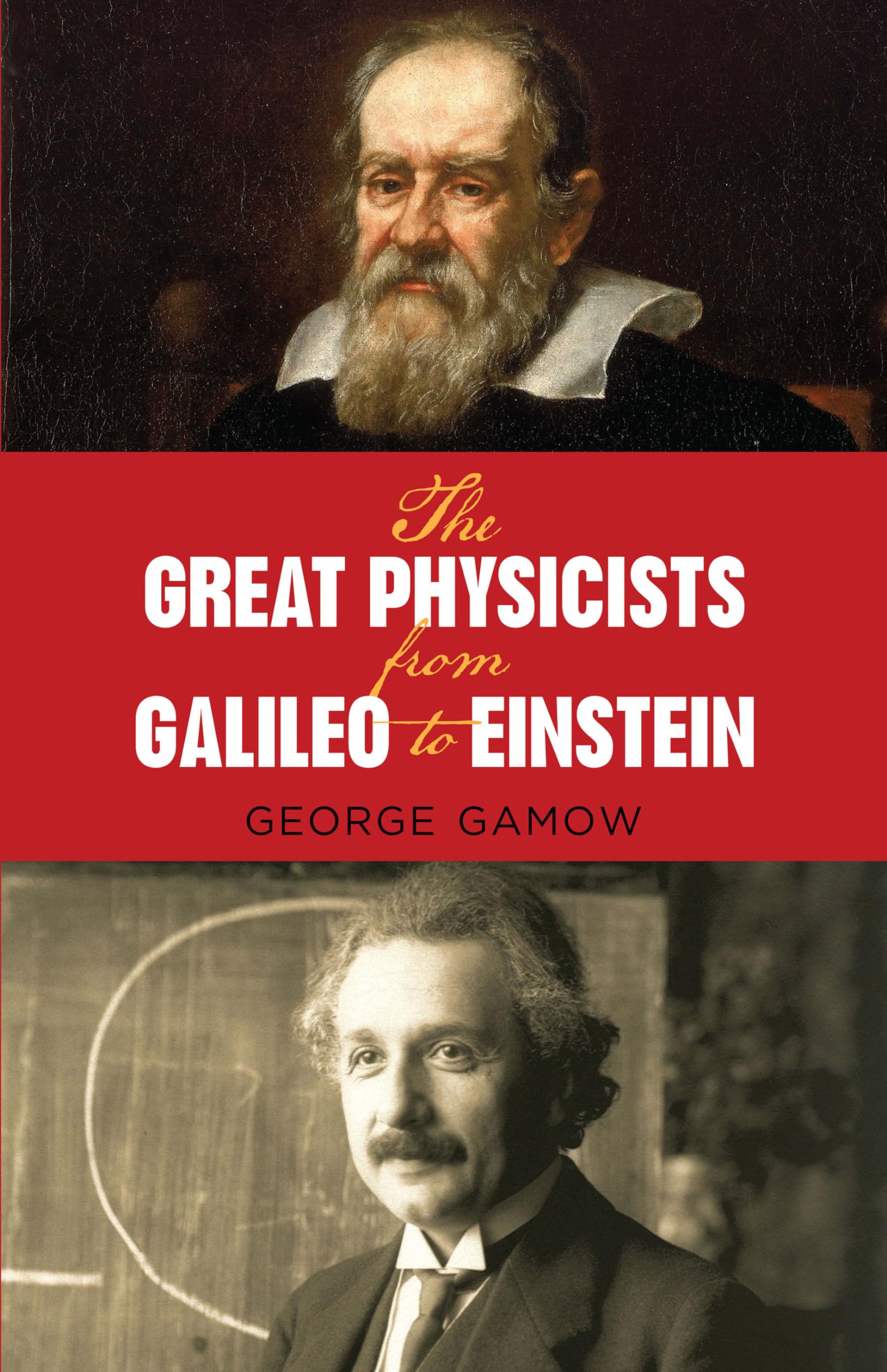The Great Physicists from Galileo to Einstein (Biography of Physics),New