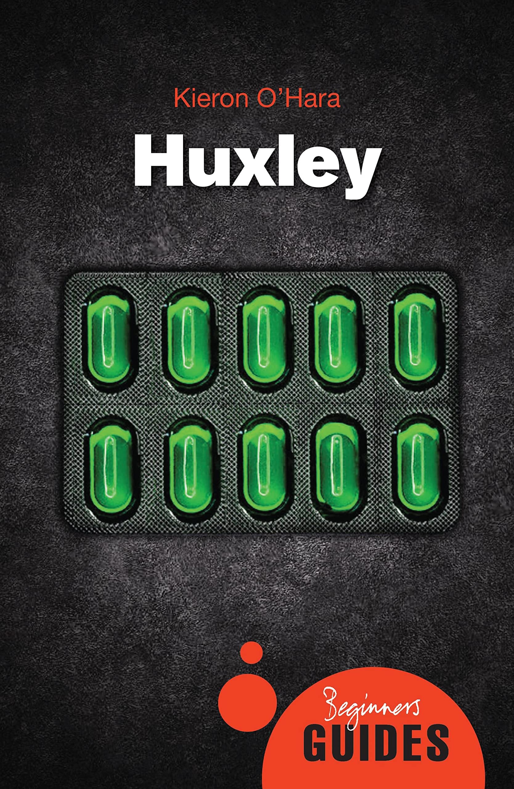 Huxley: A Beginner's Guide (Beginner's Guides),Used