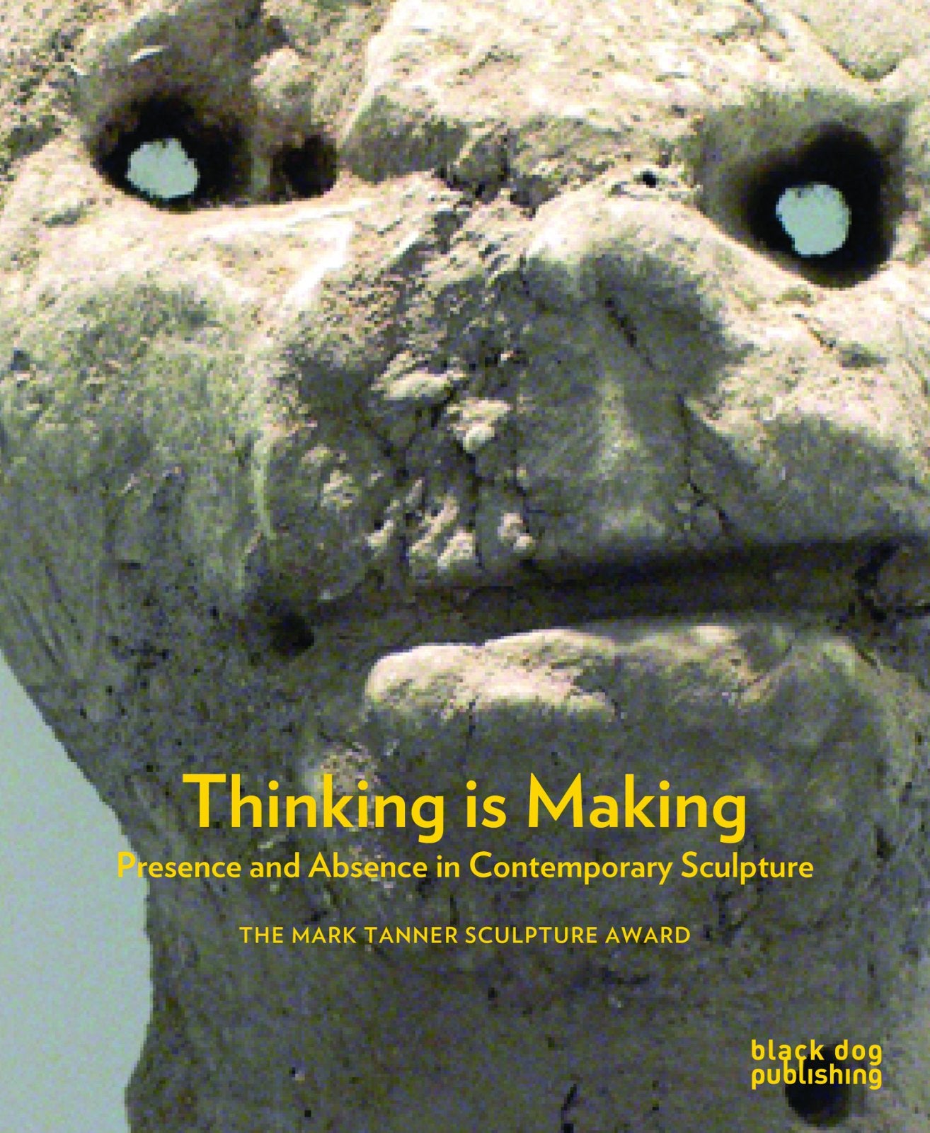 Thinking is Making: Presence and Absence in Contemporary Sculpture,Used