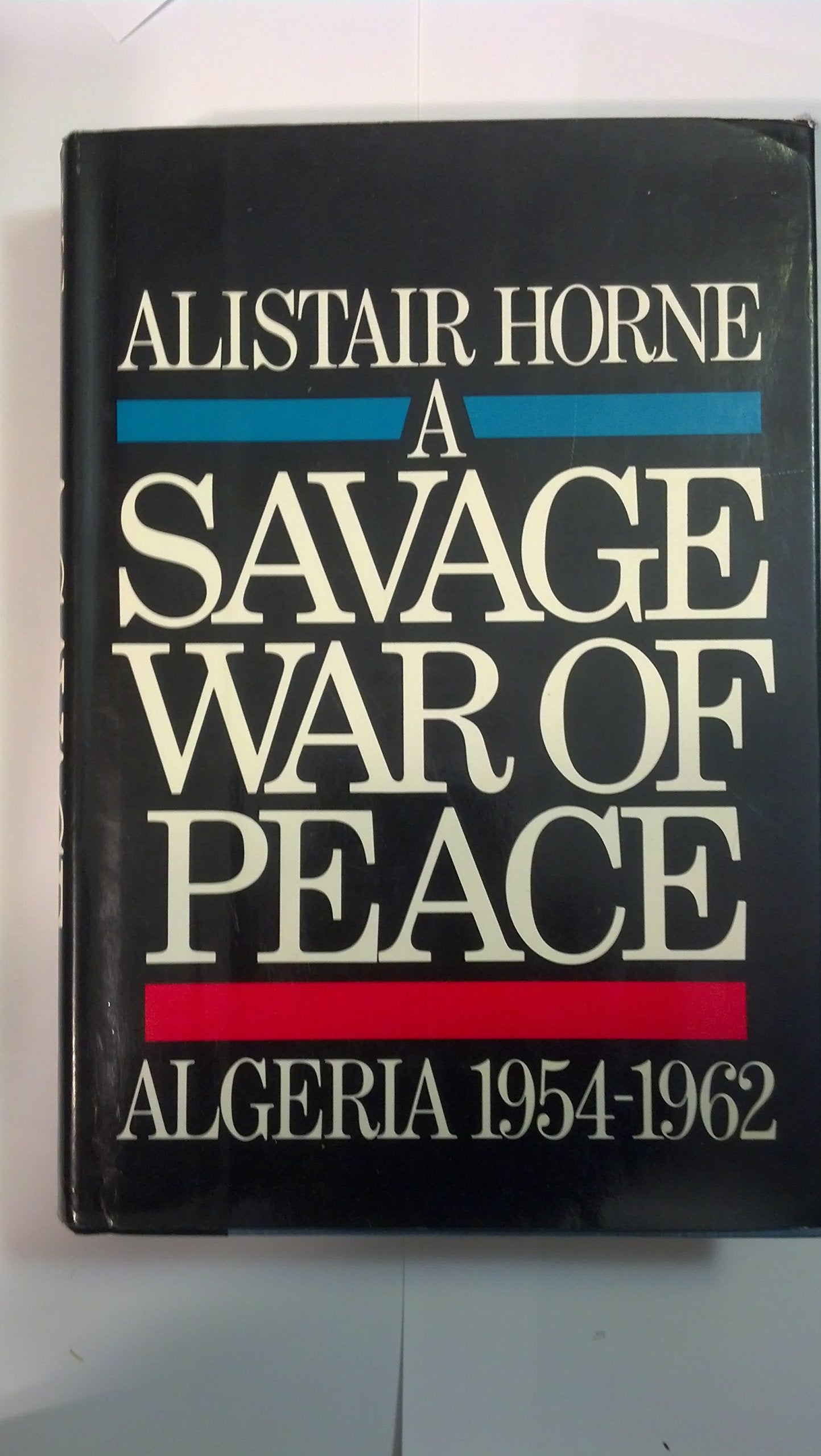 A Savage War Of Peace: Algeria 19541962,New