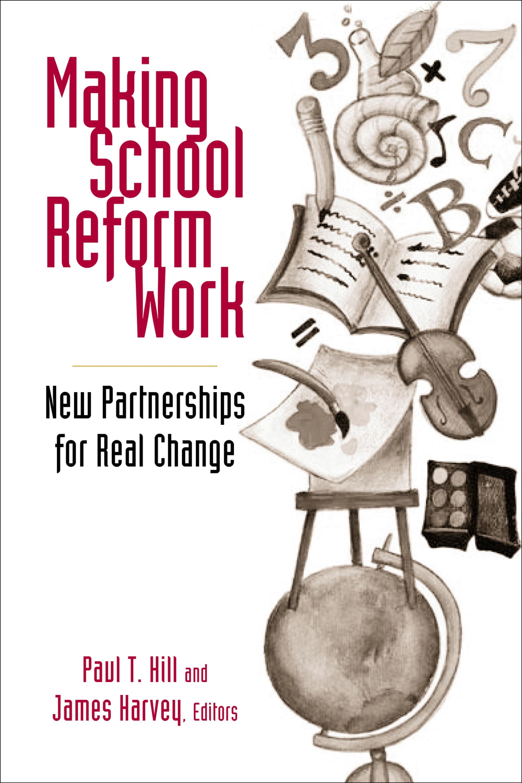 Making School Reform Work: New Partnerships For Real Change,Used