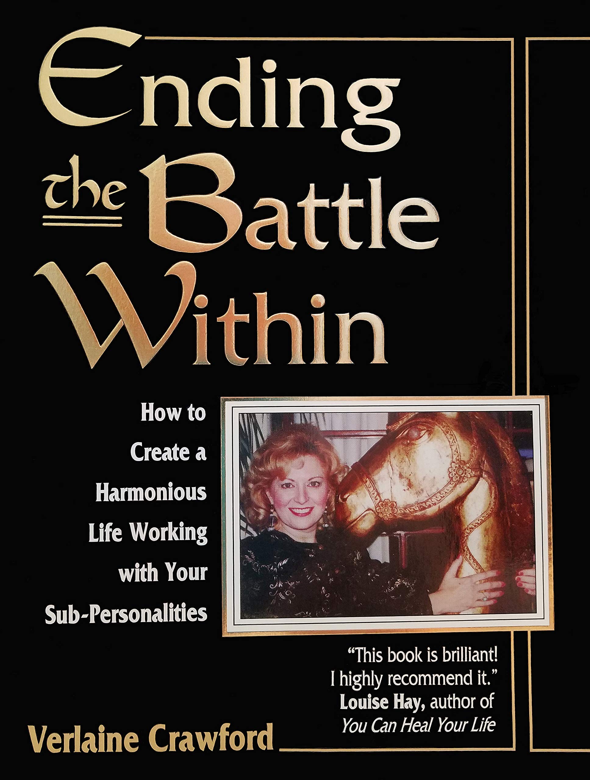 Ending the Battle Within: How to Create a Harmonious Life Working with Your SubPersonalities,Used