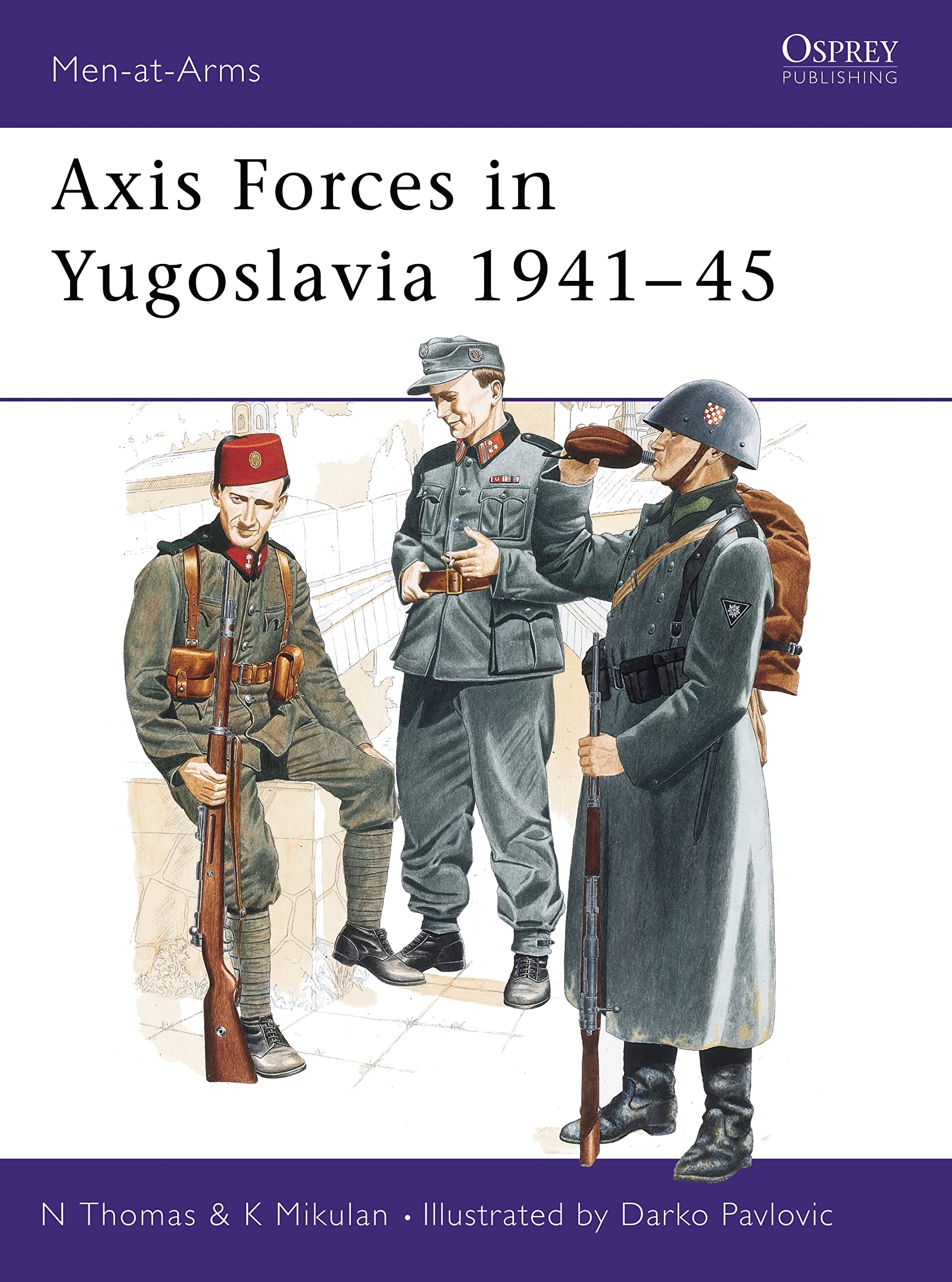 Axis Forces in Yugoslavia 194145 (MenatArms, 282),Used