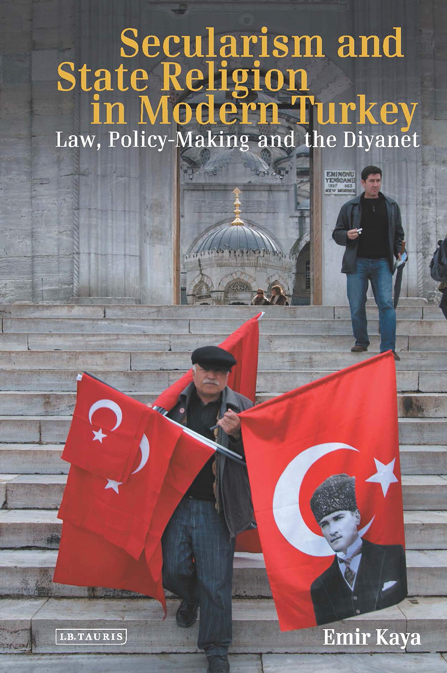Secularism and State Religion in Modern Turkey: Law, PolicyMaking and the Diyanet (Library of Modern Turkey),Used