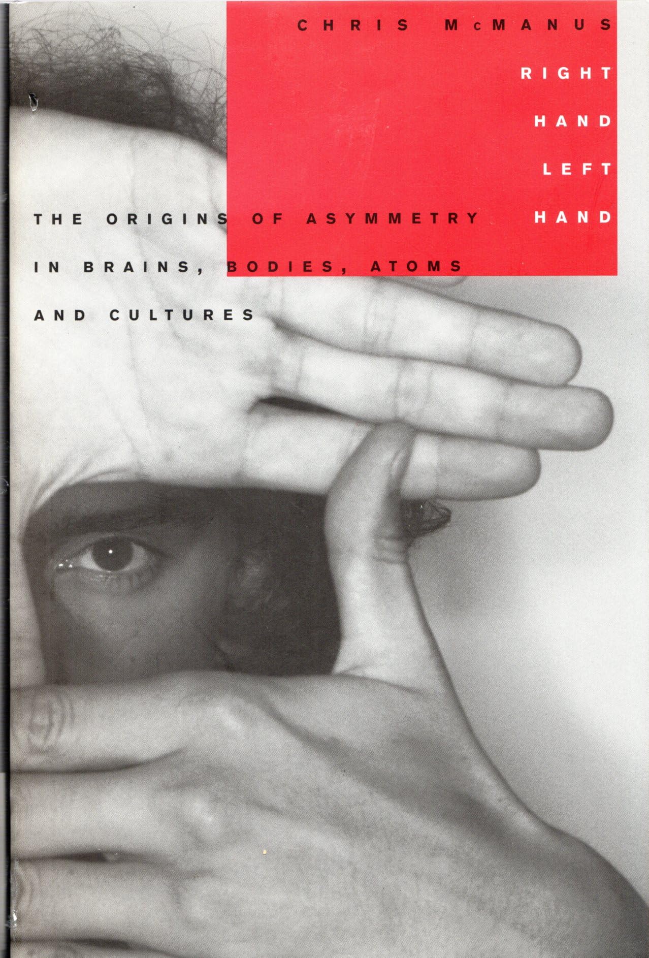 Right Hand, Left Hand: The Origins Of Asymmetry In Brains, Bodies, Atoms And Cultures,New