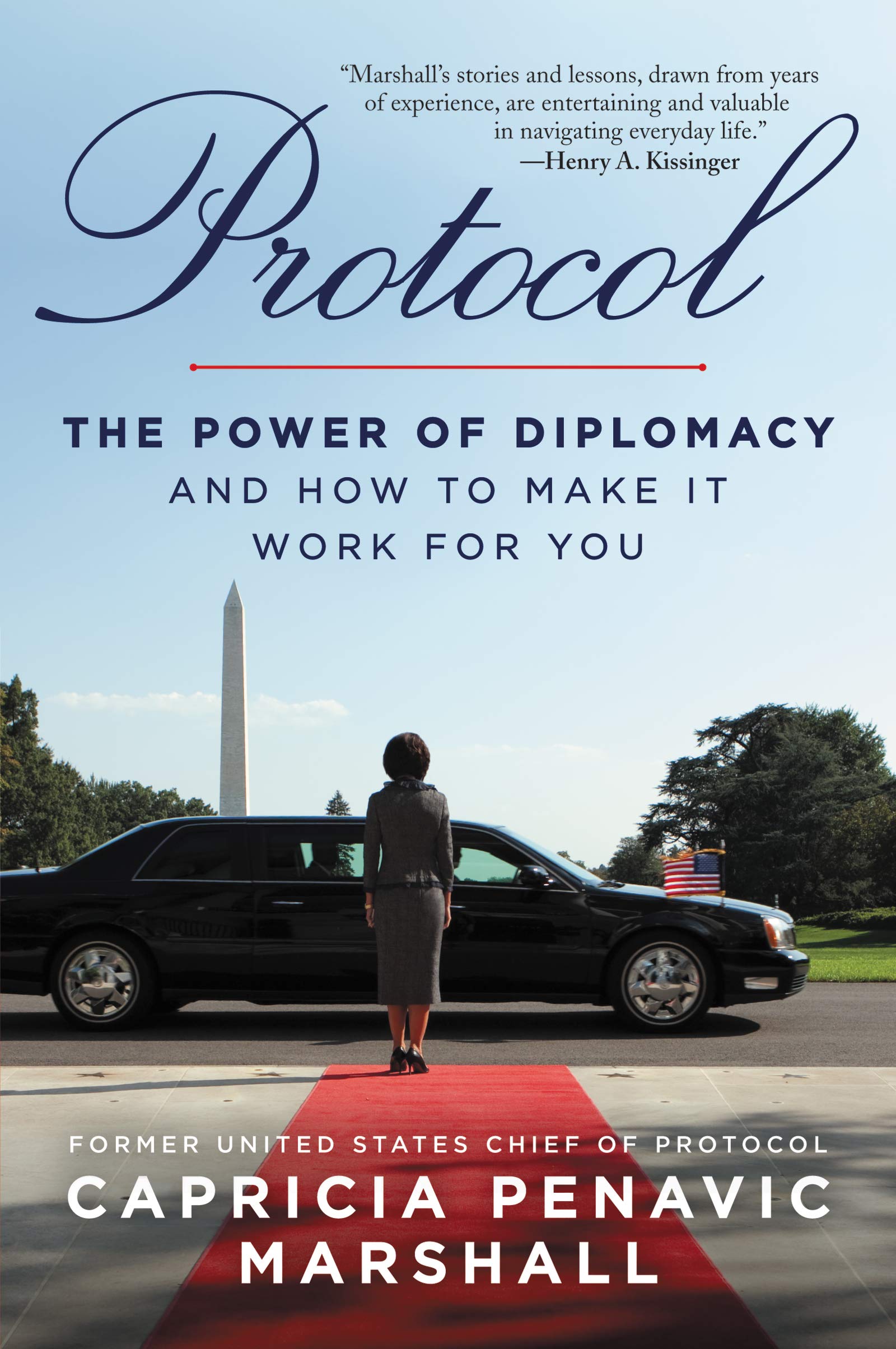 Protocol: The Power of Diplomacy and How to Make it Work for you.,New