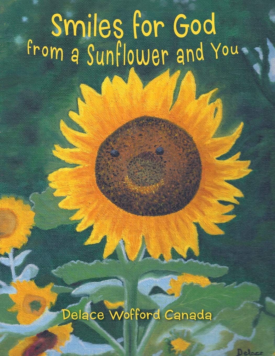 Smiles for God from a Sunflower and You,New