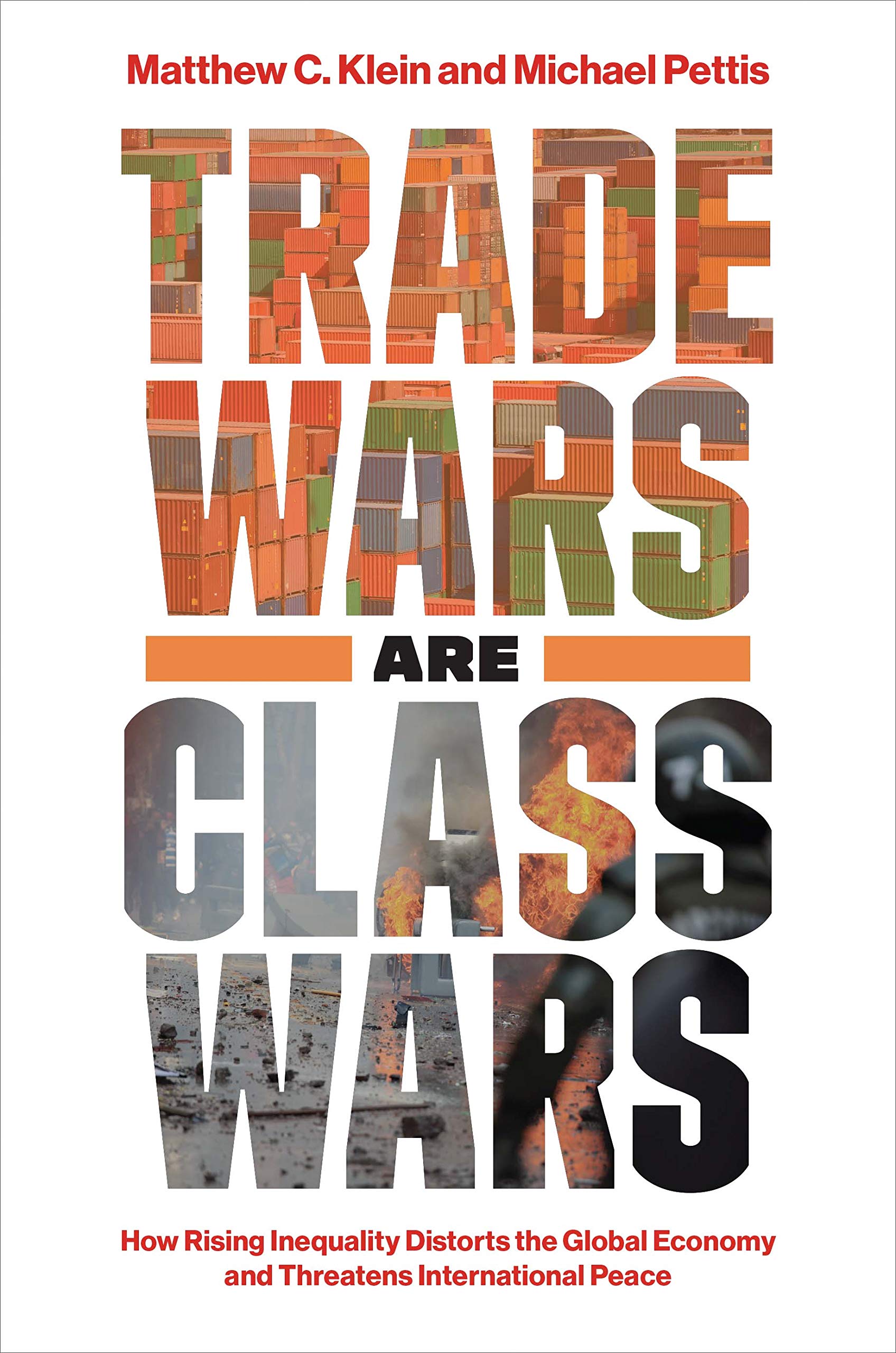Trade Wars Are Class Wars: How Rising Inequality Distorts the Global Economy and Threatens International Peace,Used