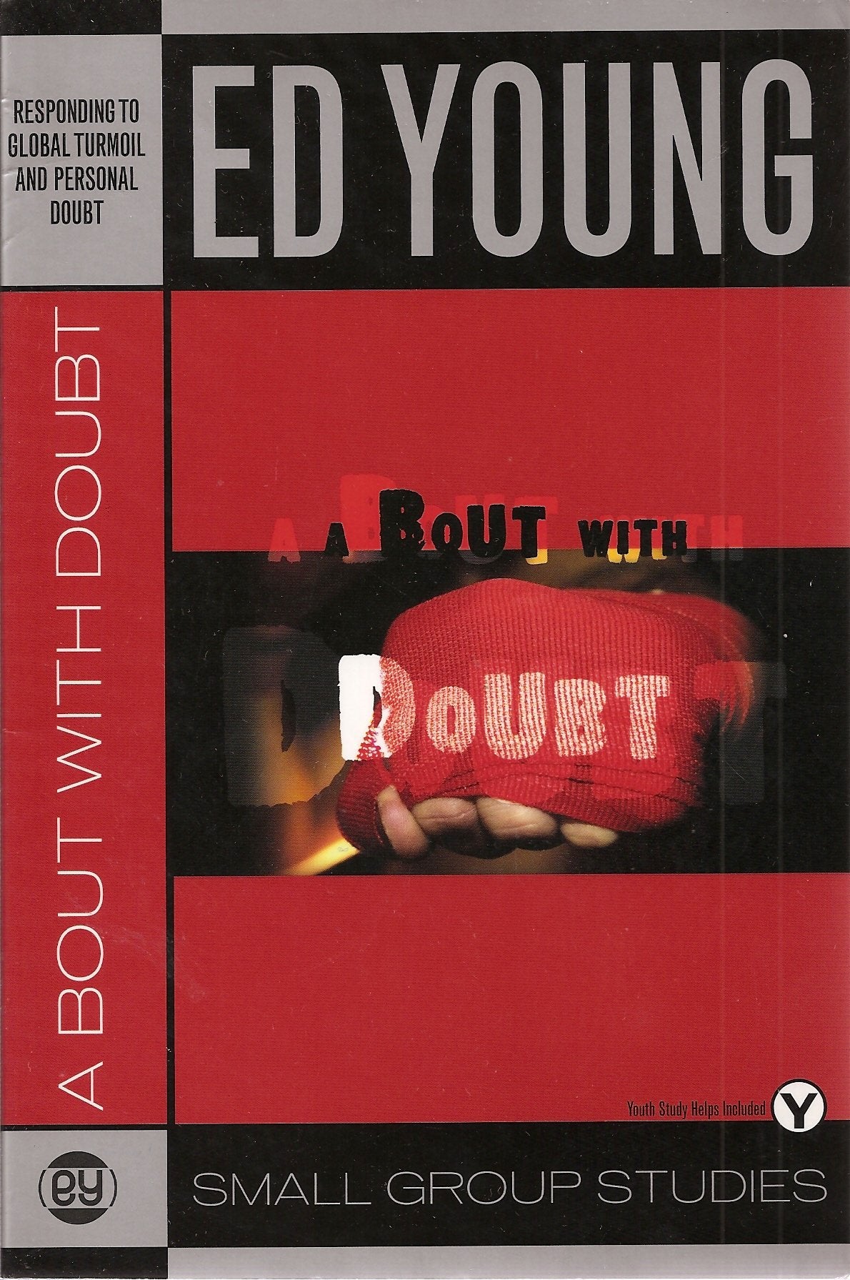 A Bout With Doubt, Responding To Global Turmoil And Personal Doubt Small Group Studies Youth Study Helps Included,New