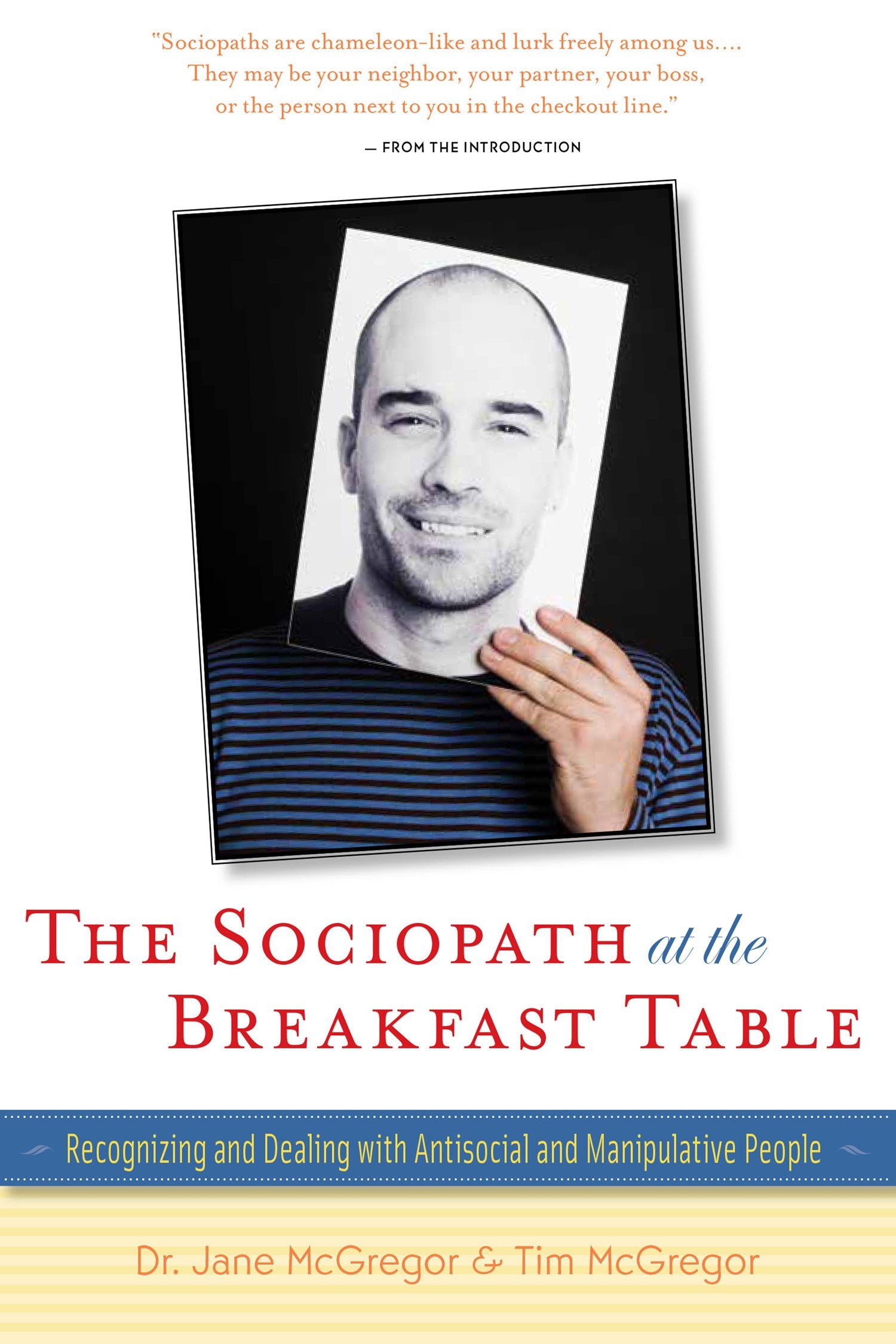 The Sociopath at the Breakfast Table: Recognizing and Dealing With Antisocial and Manipulative People,Used