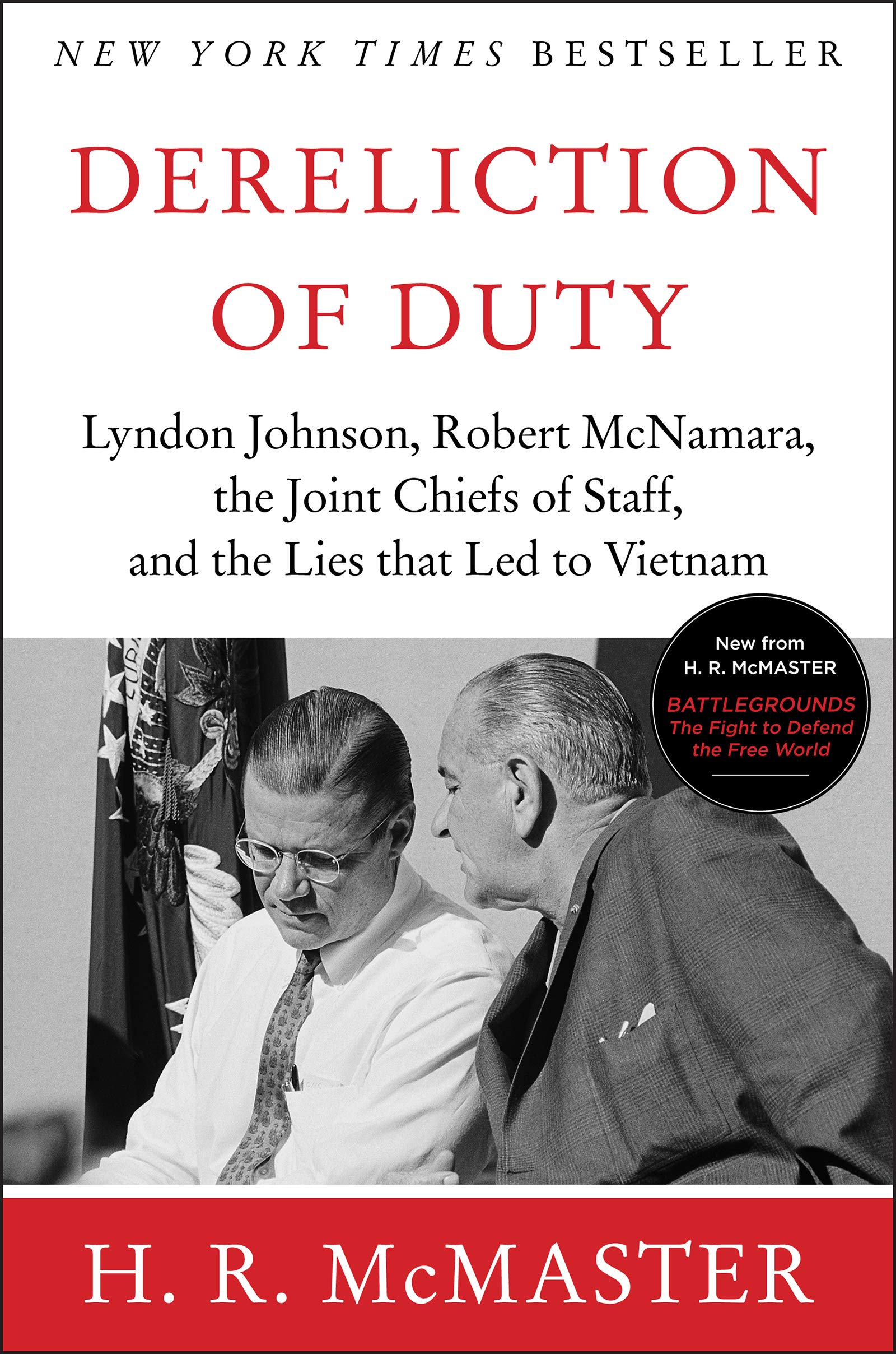 Dereliction Of Duty: Johnson, Mcnamara, The Joint Chiefs Of Staff, And The Lies That Led To Vietnam,New