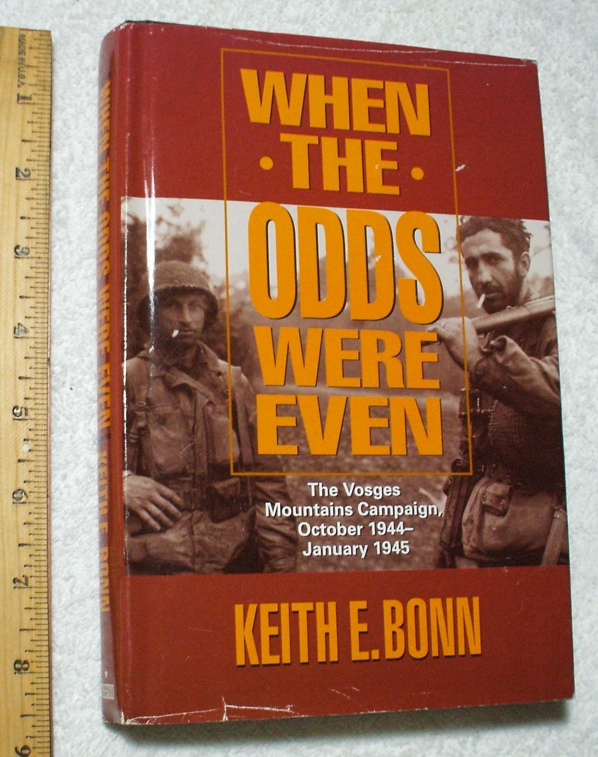 When The Odds Were Even: The Vosges Mountains Campaign, October 1944January 1945,Used