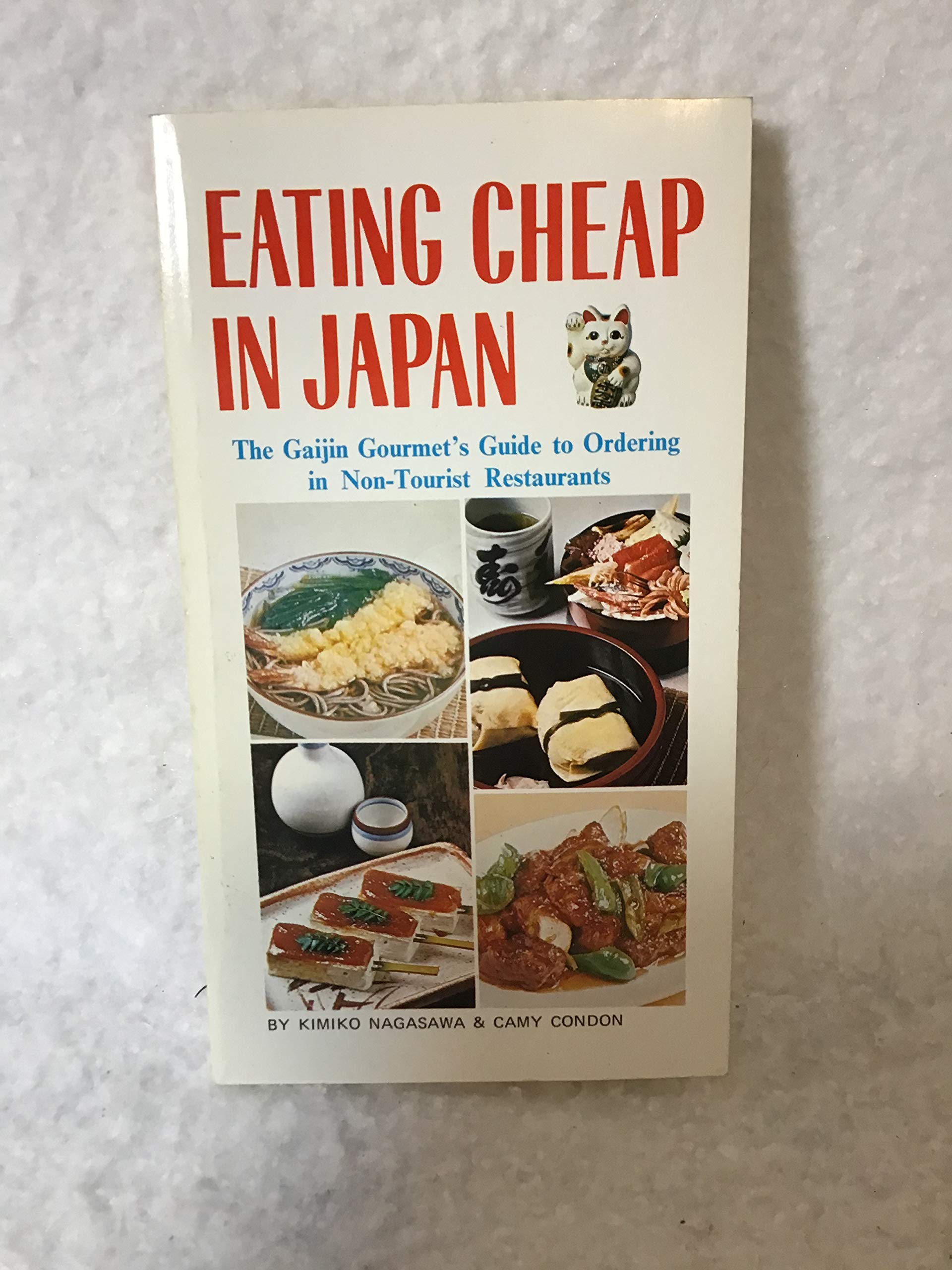 Eating Cheap in Japan: The Gaijin Gourmet's Guide to Ordering in NonTourist Restaurants,Used