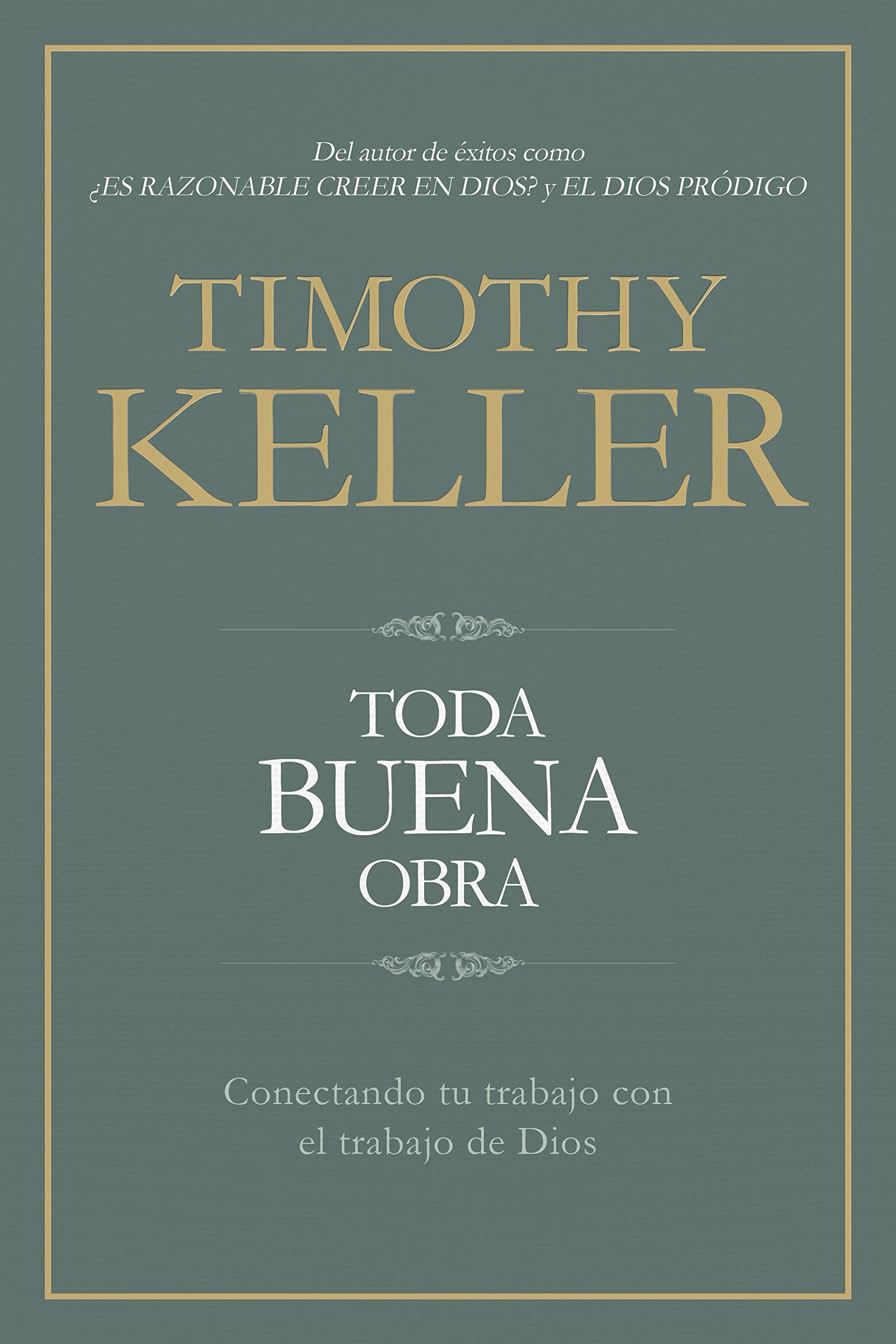 Toda buena obra: Conectando tu trabajo con el de Dios Every Good Endeavor: Connecting Your Work to God's Work (Spanish Edition),Used