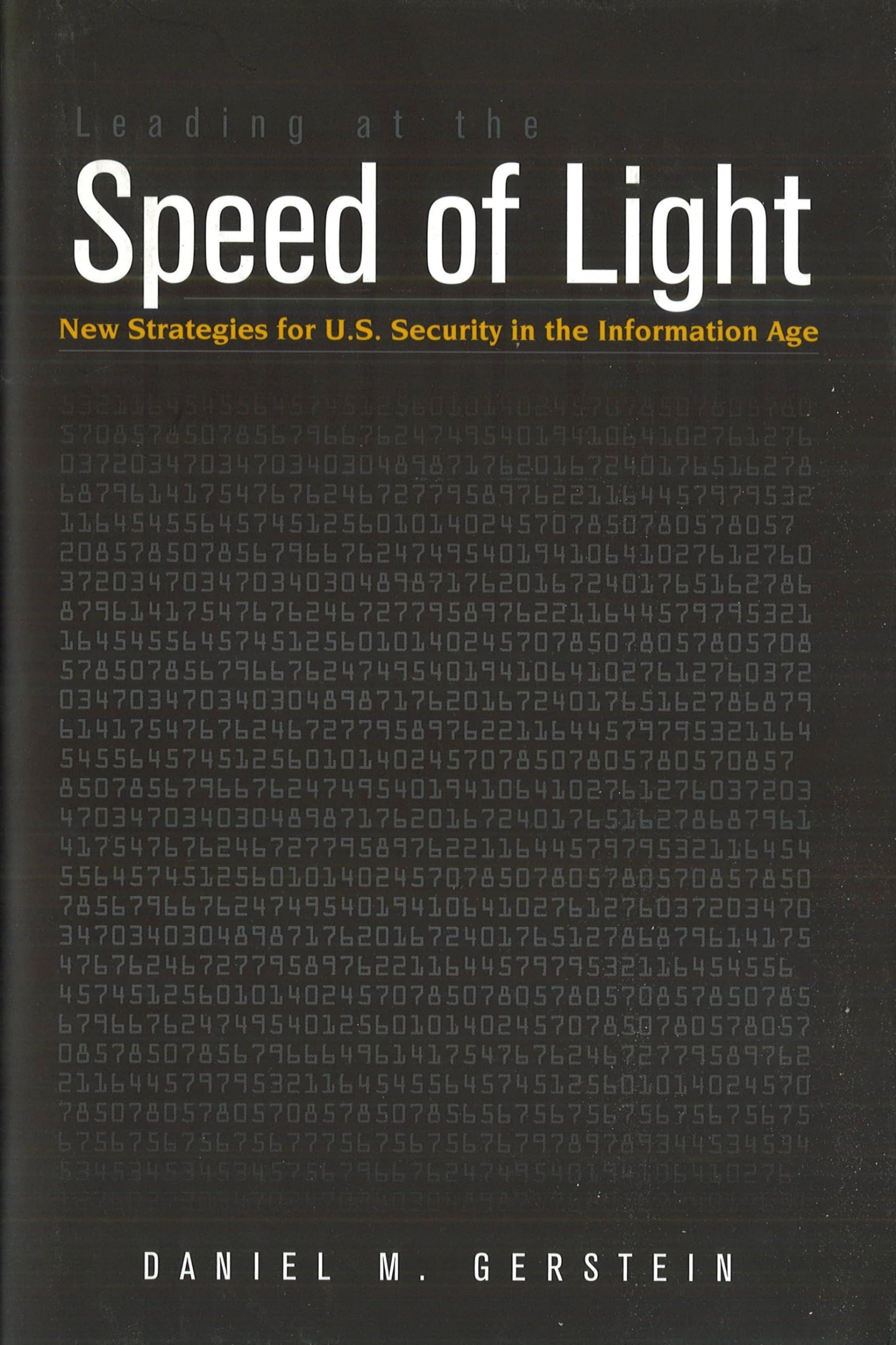 Leading at the Speed of Light: New Strategies for U.S. Security in the Information Age (Issues in TwentyFirst Century Warfare),Used