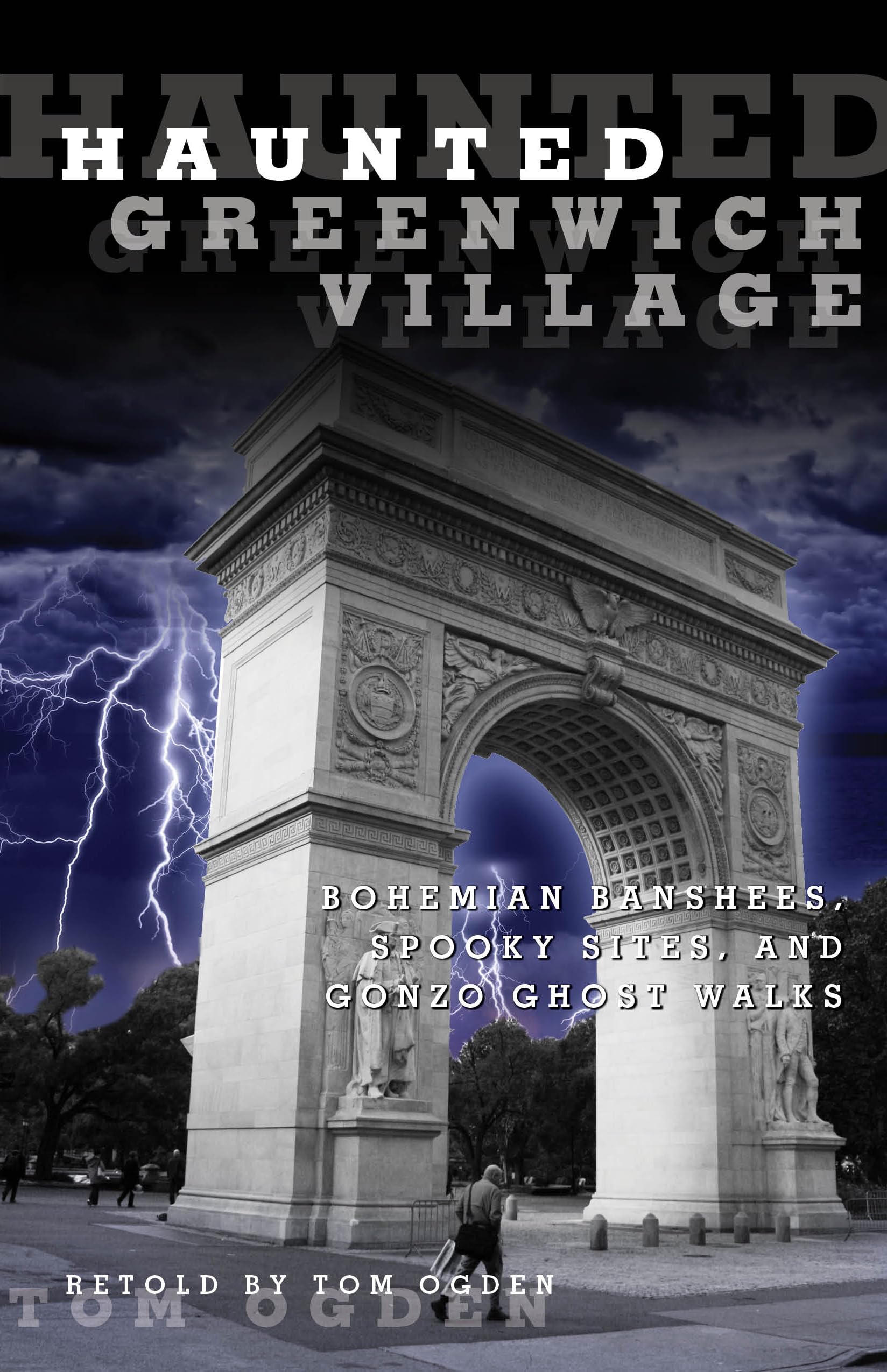 Haunted Greenwich Village: Bohemian Banshees, Spooky Sites, And Gonzo Ghost Walks,Used