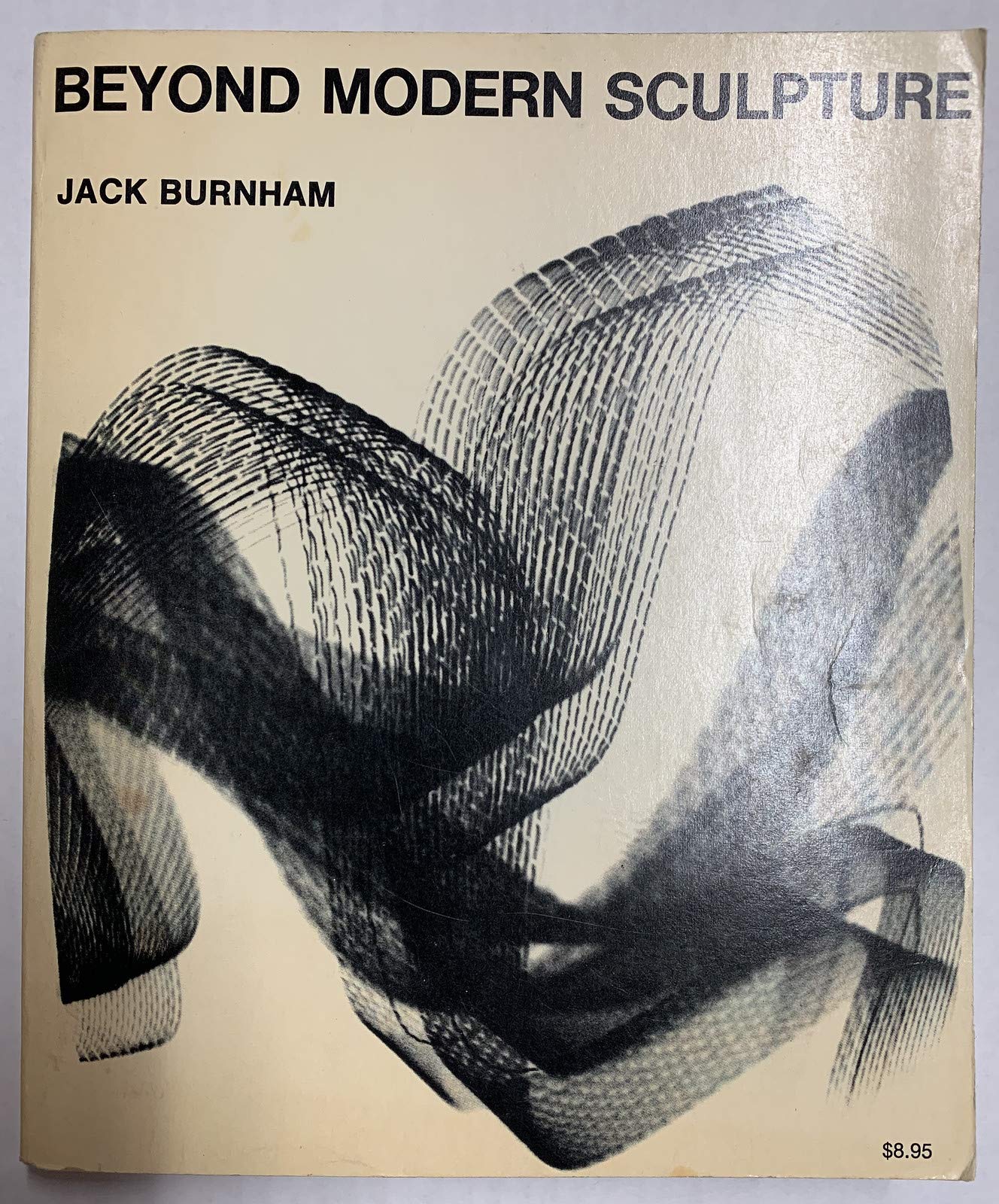 Beyond Modern Sculpture: The Effects Of Science And Technology On The Sculpture Of This Century,Used