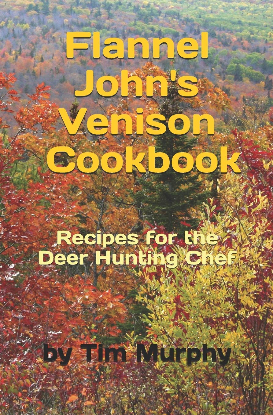 Flannel John's Venison Cookbook: Recipes for Deer Hunters (Cookbooks for Guys),Used