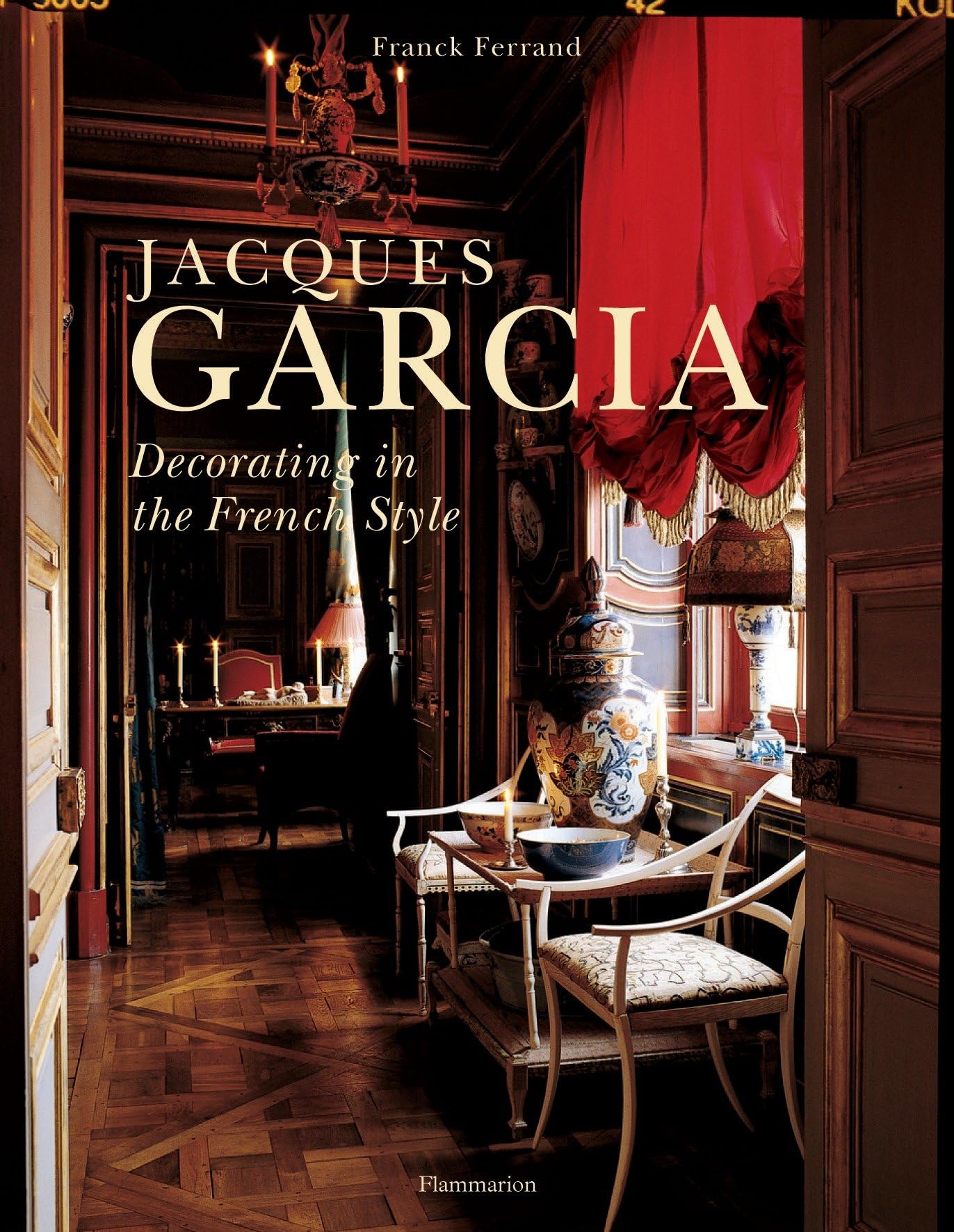 Jacques Garcia: Decorating in the French Style,Used