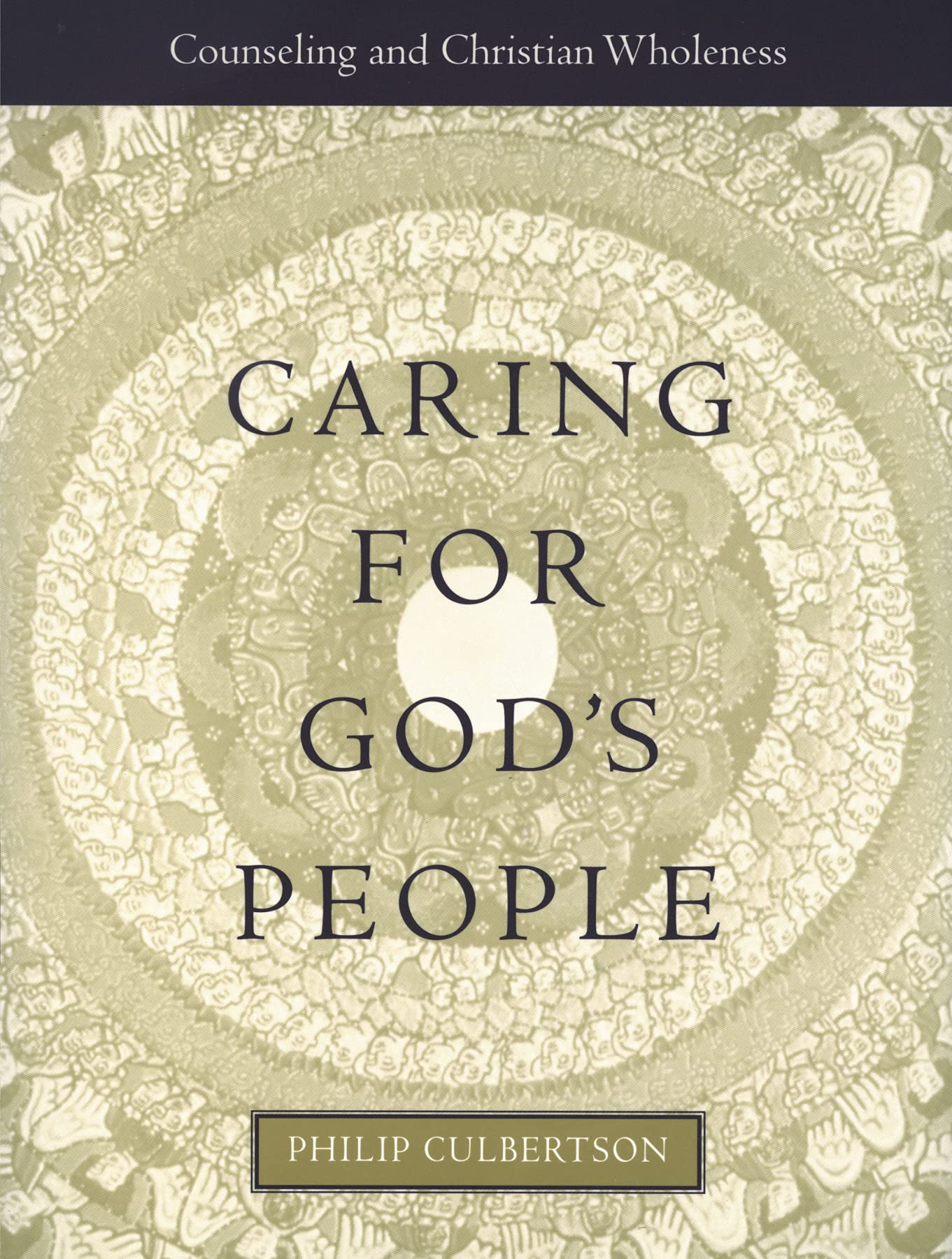 Caring For God'S People: Counseling And Christian Wholeness (Integrating Spirituality Into Pastoral Counseling),New