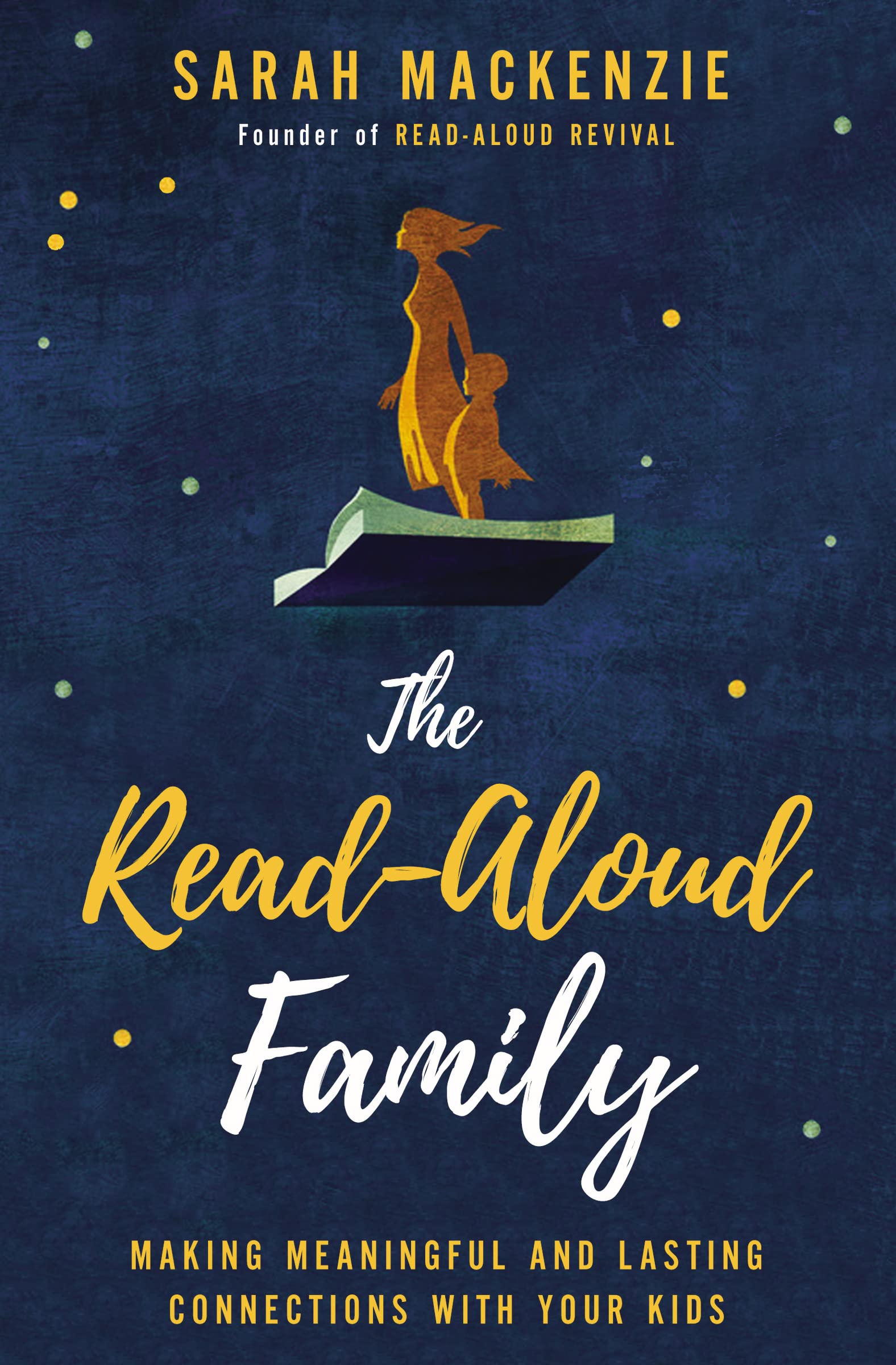 The Readaloud Family: Making Meaningful And Lasting Connections With Your Kids-used