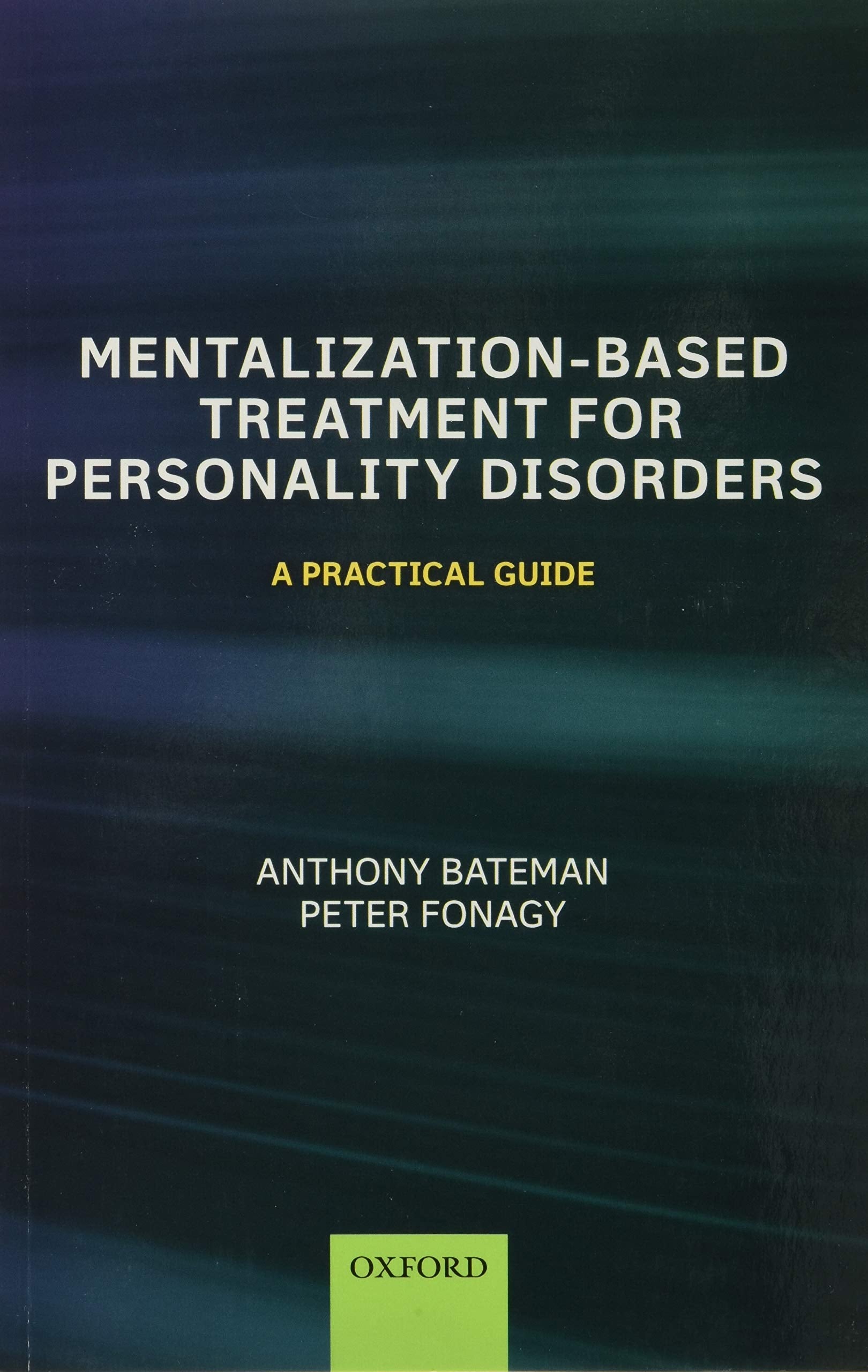 Mentalization Based Treatment for Personality Disorders: A Practical Guide,Used