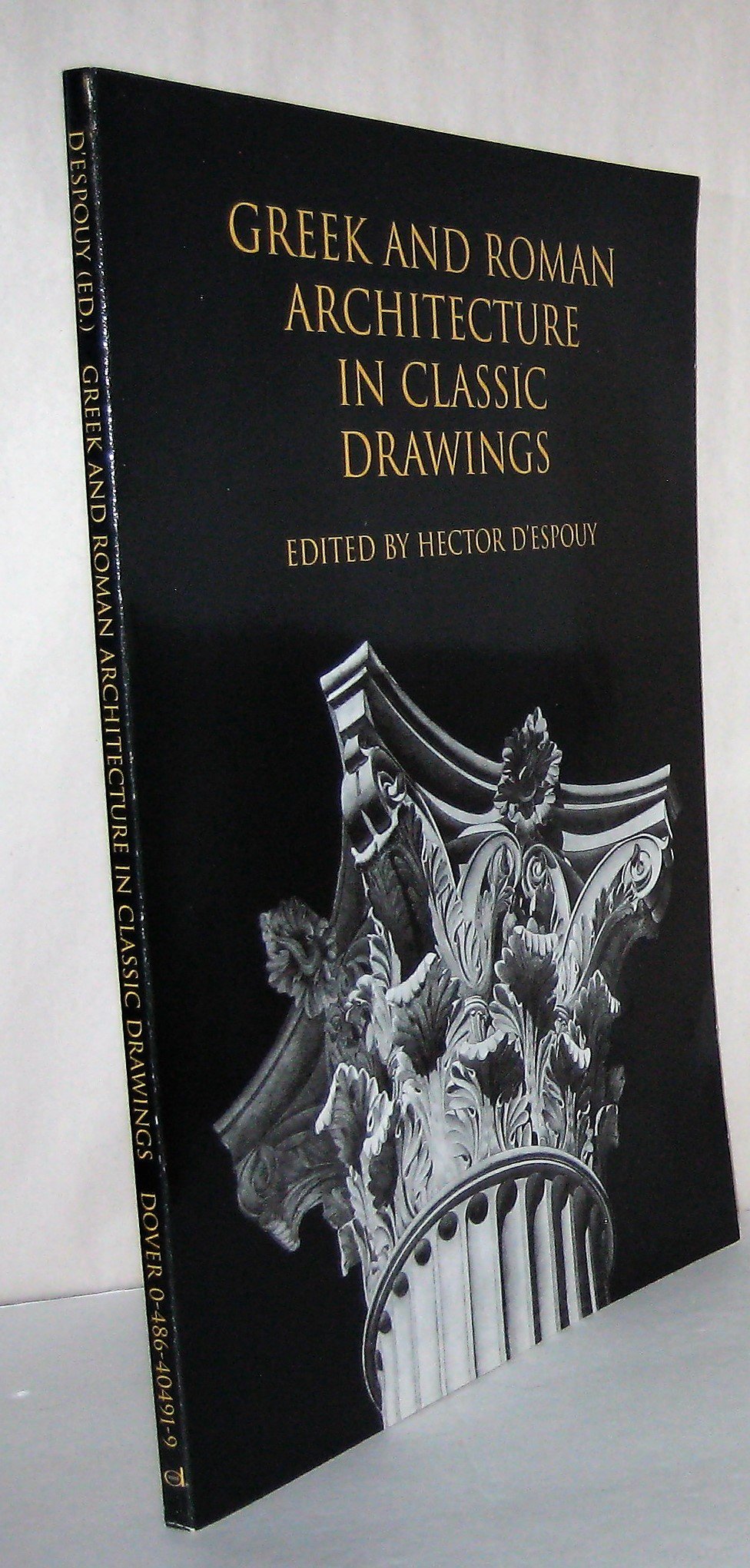 Greek And Roman Architecture In Classic Drawings;The Classical American Series In Art And Architecture,Used