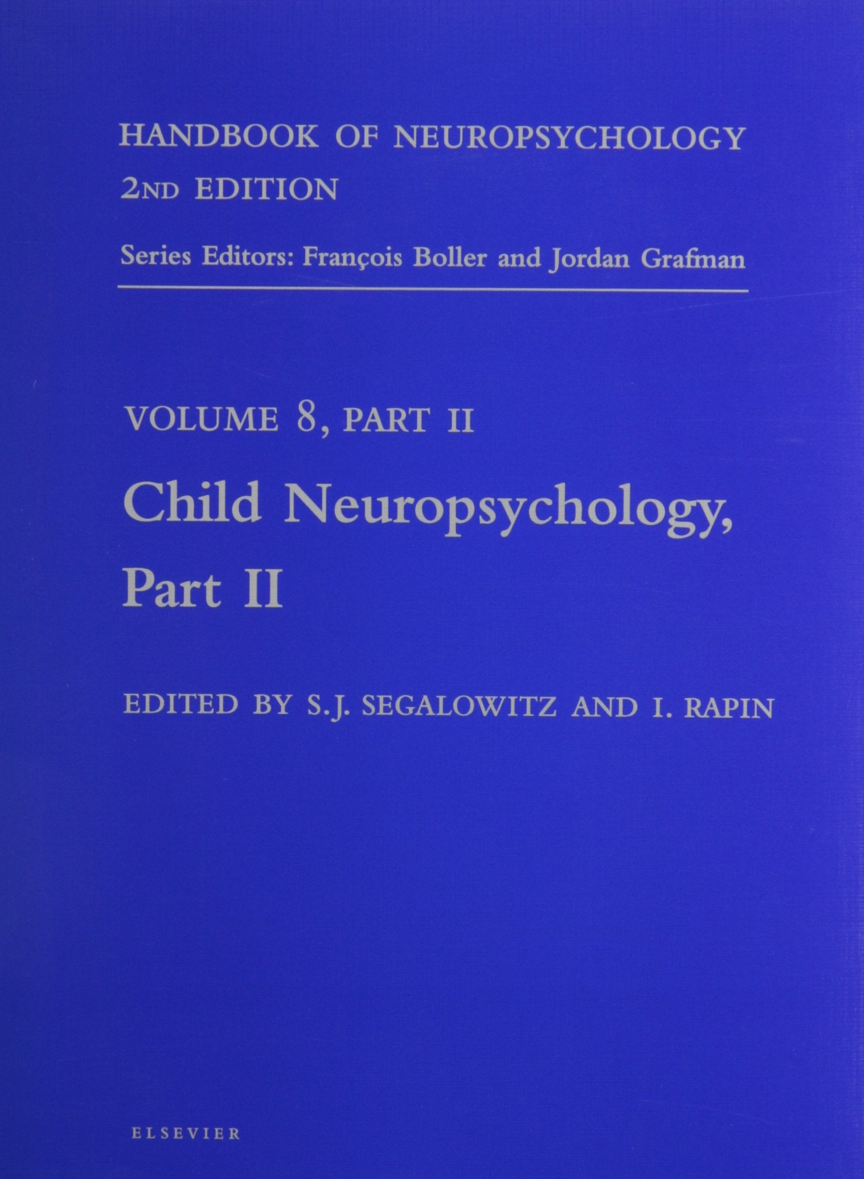 Handbook Of Neuropsychology, 2Nd Edition: Child Neuropsychology, Part 2 (Volume 8) (Handbook Of Neuropsychology, Volume 8)