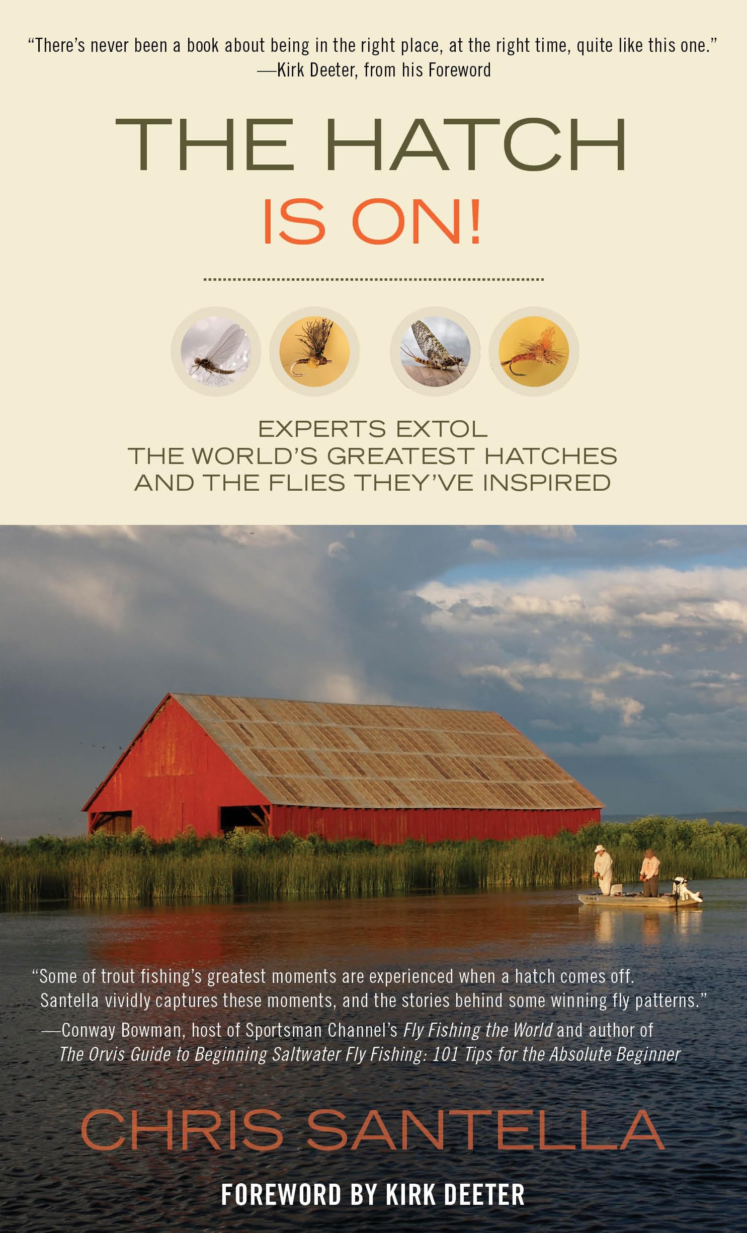 Hatch Is On!: Experts Extol The World's Greatest Hatches And The Flies They've Inspired,Used