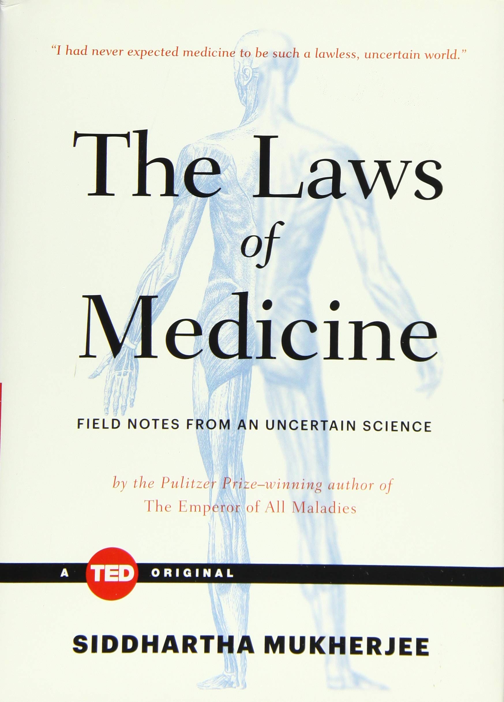 The Laws Of Medicine: Field Notes From An Uncertain Science (Ted Books)