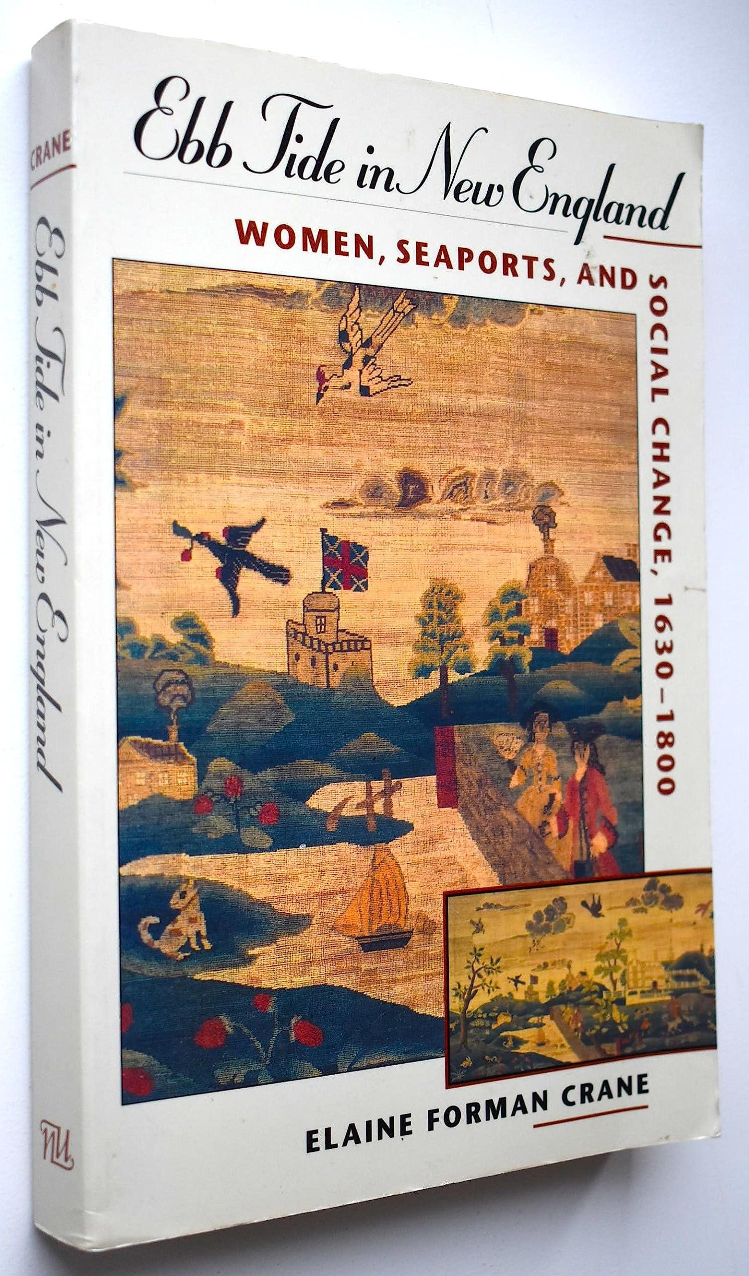 Ebb Tide In New England: Women, Seaports, and Social Change, 16301800,Used