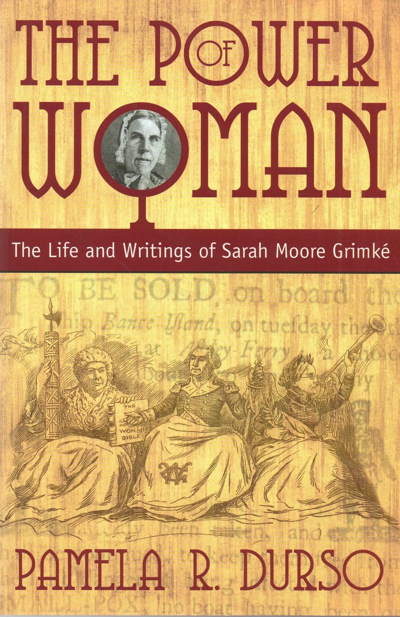 The Power Of Woman: The Life And Writings Of Sarah Moore Grimke,Used