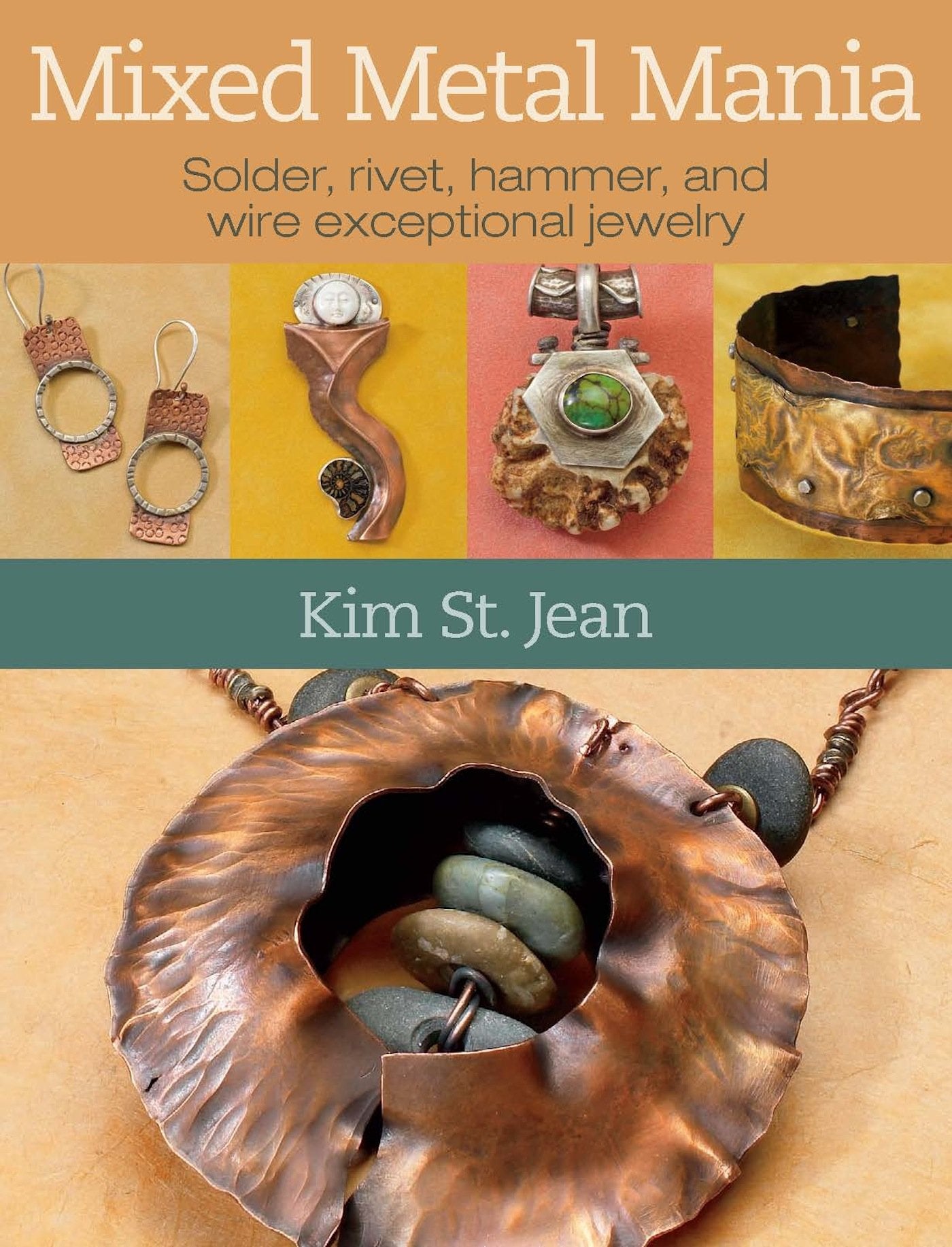 Mixed Metal Mania: Solder, rivet, hammer, and wire exceptional jewelry,Used