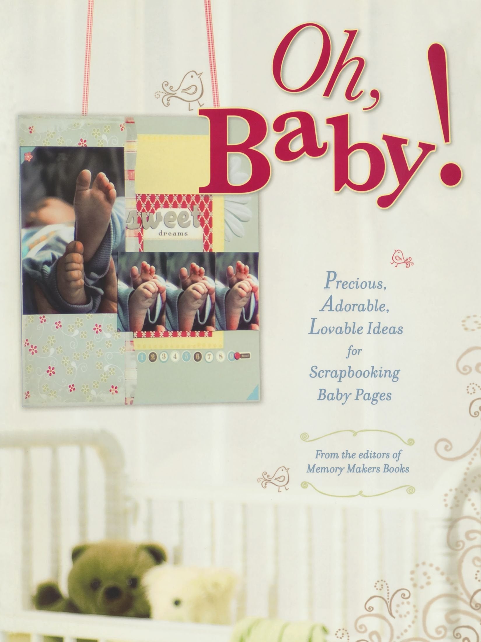 Oh, Baby!: Precious, Adorable, Lovable Ideas For Scrapbooking Baby Pages,Used