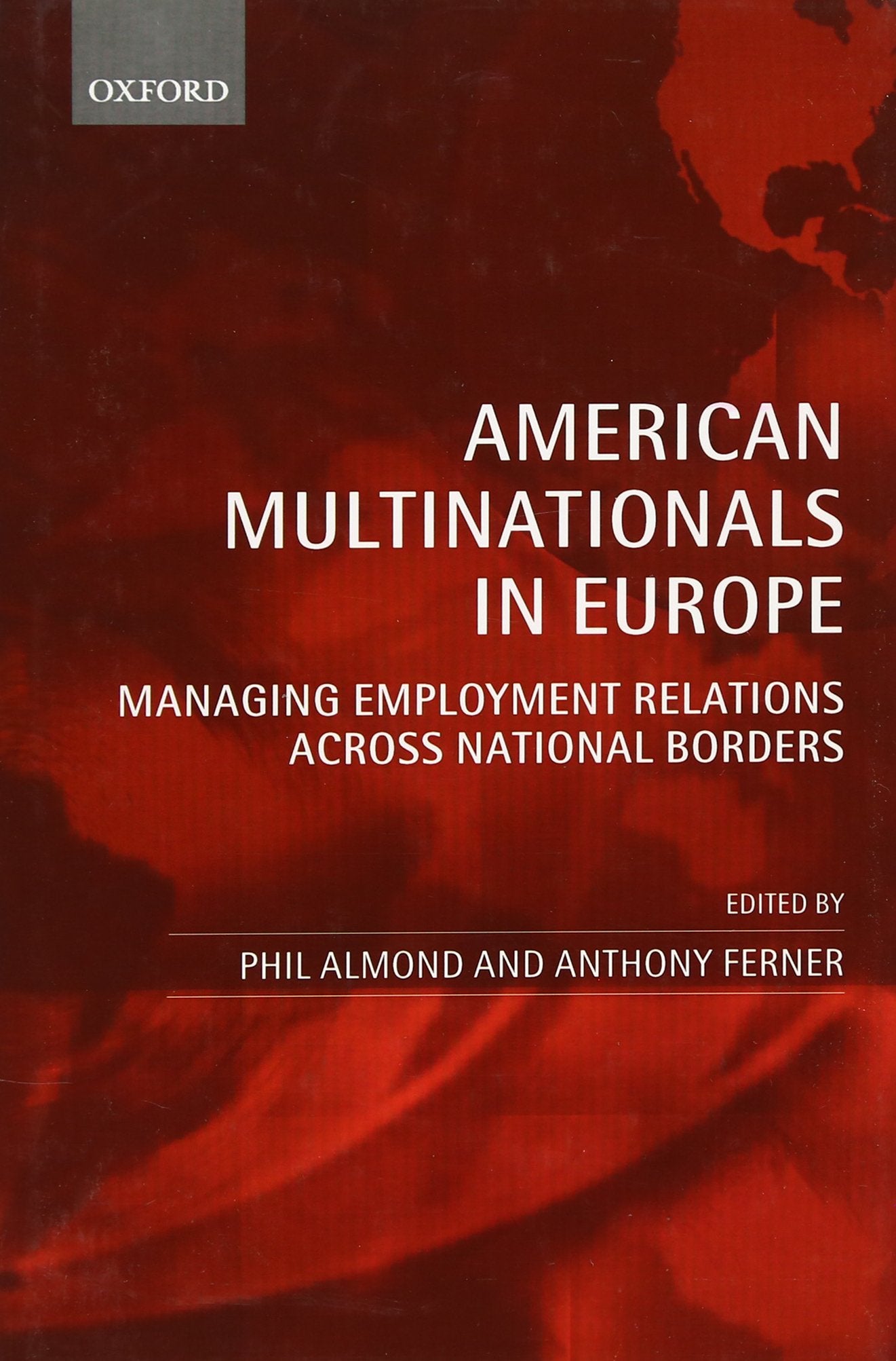 American Multinationals in Europe: Managing Employment Relations across National Borders,Used