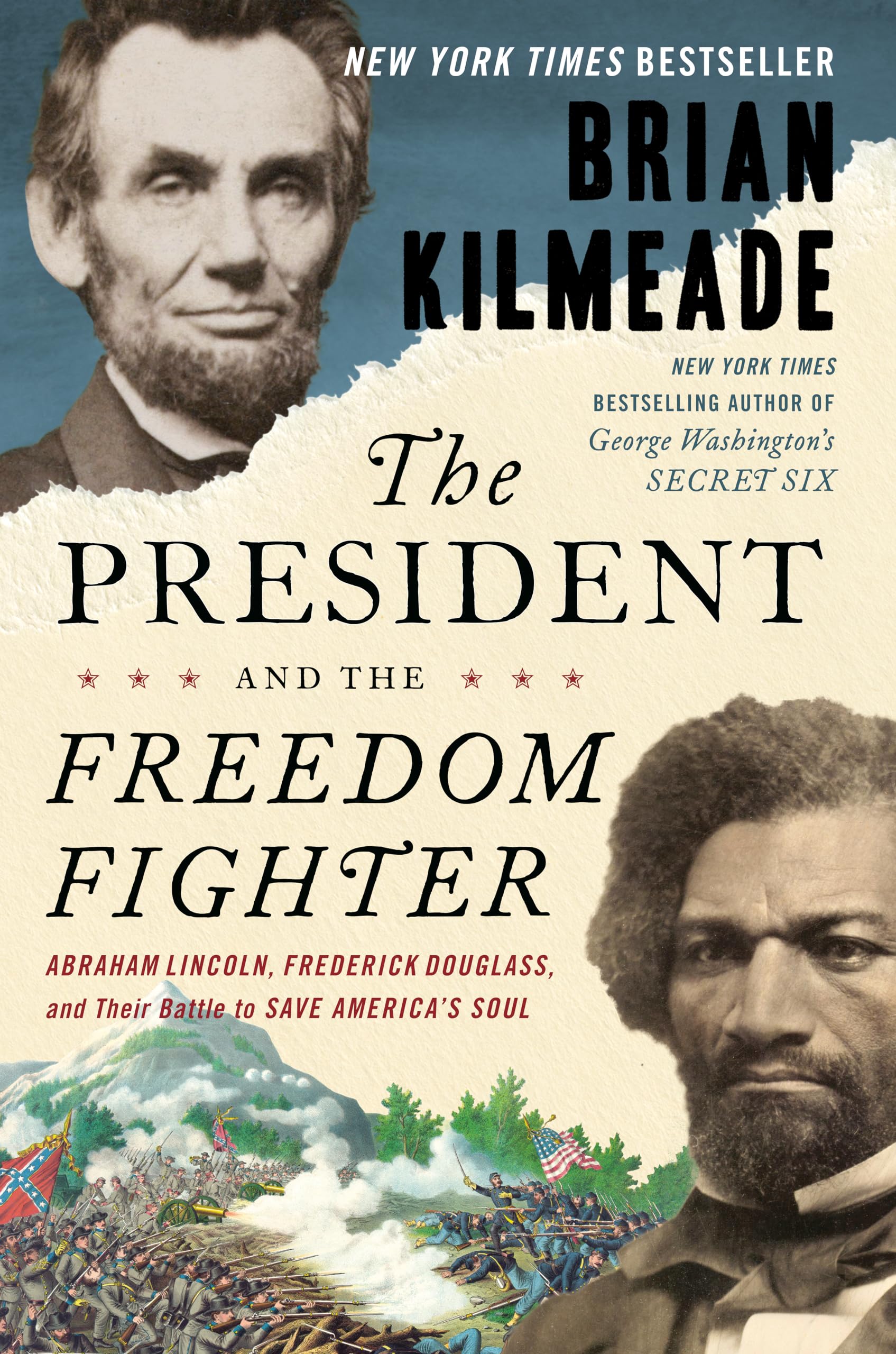 The President And The Freedom Fighter: Abraham Lincoln, Frederick Douglass, And Their Battle To Save America'S Soul,New