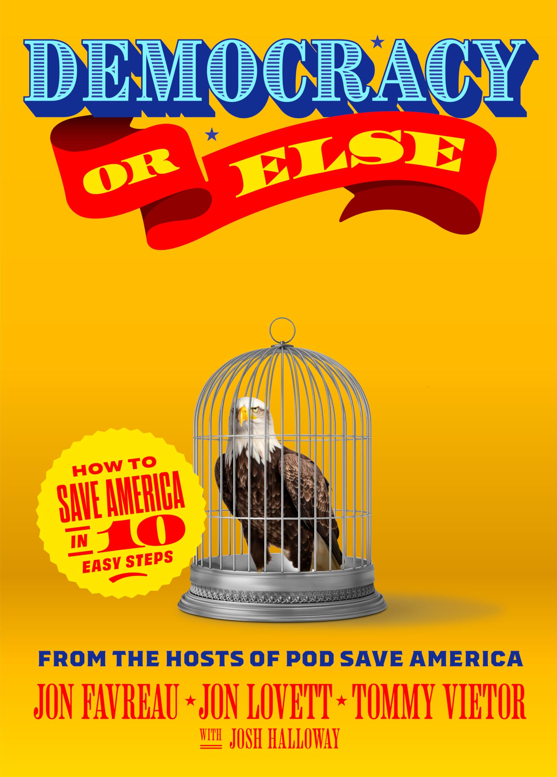 Democracy Or Else: How To Save America In 10 Easy Steps,Used
