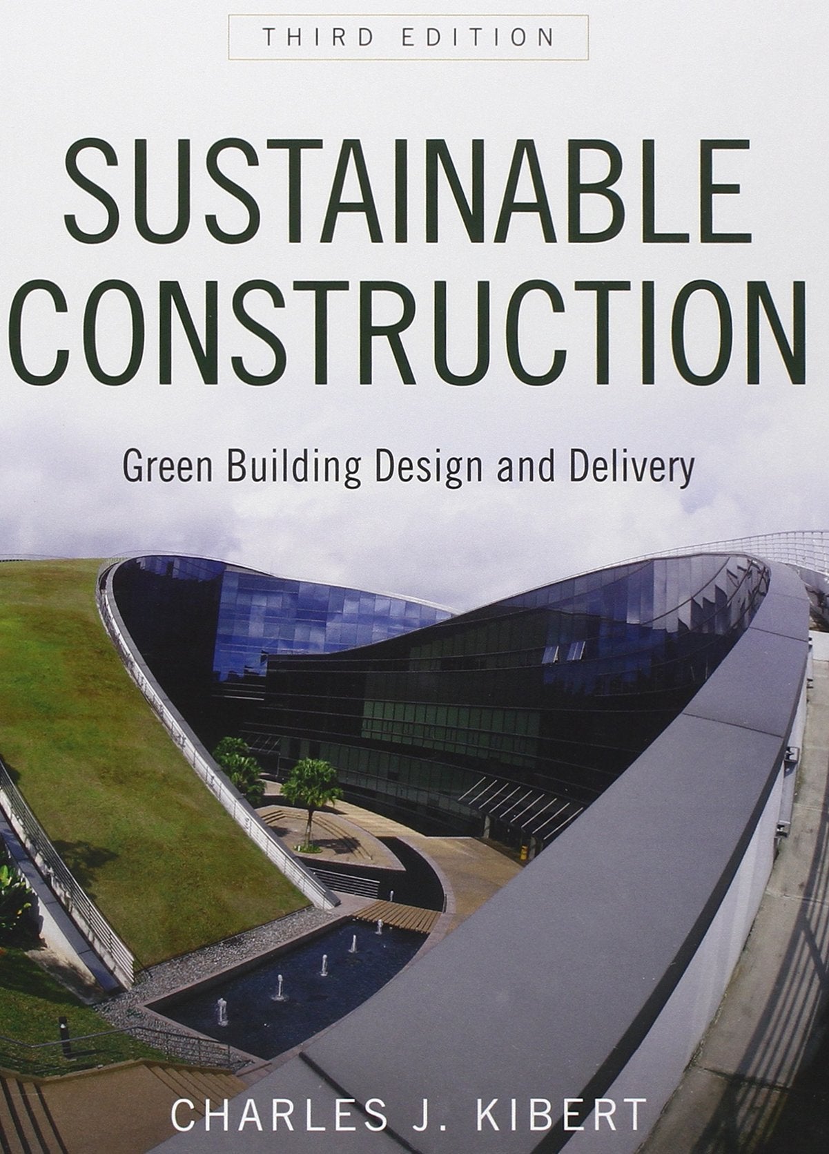 Sustainable Construction: Green Building Design And Delivery,New